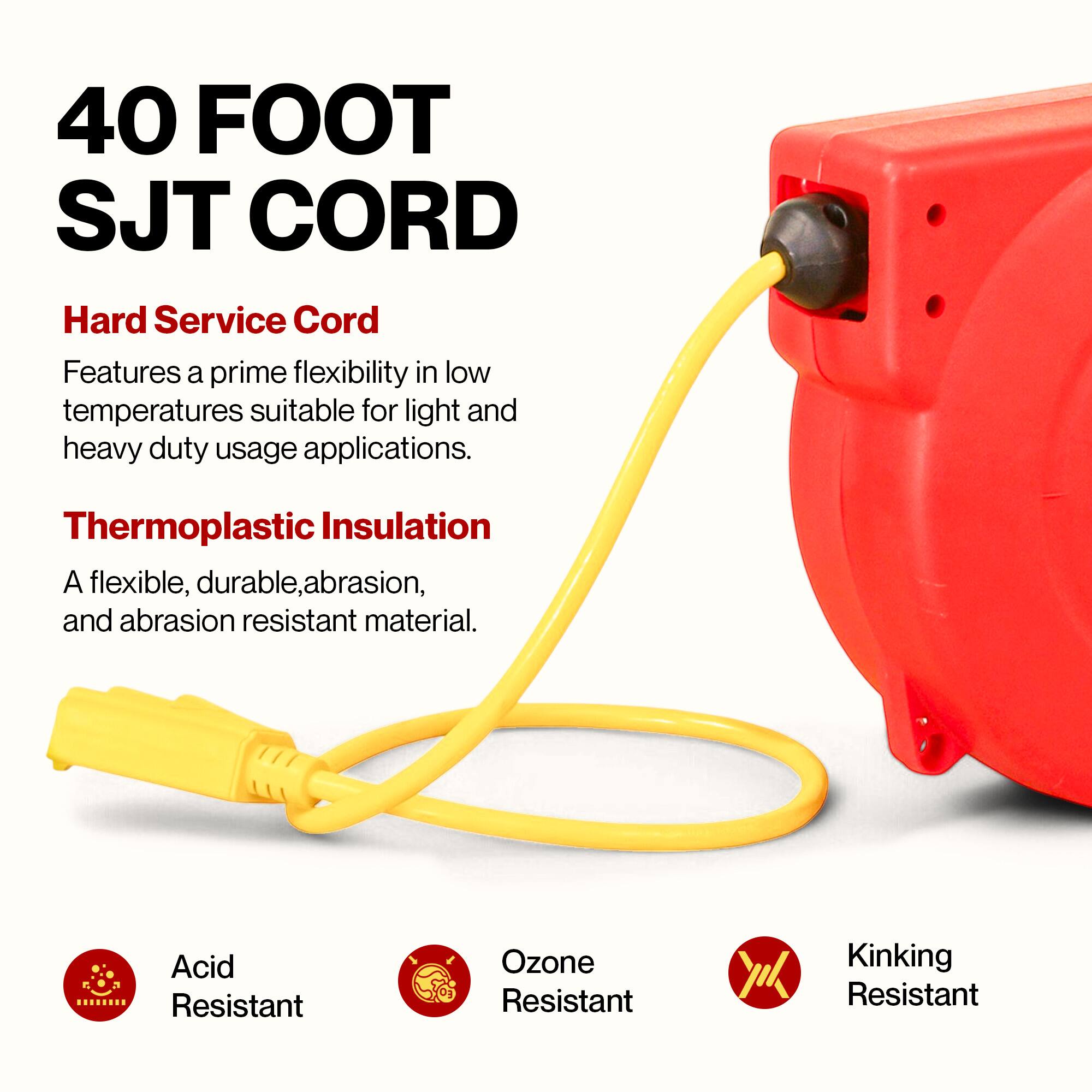 40 FOOT SJT CORD

Hard Service Cord  
Features a prime flexibility in low temperatures suitable for light and heavy duty usage applications.

Thermoplastic Insulation  
A flexible, durable, abrasion, and abrasion resistant material.

- Acid Resistant
- Ozone Resistant
- Kinking Resistant