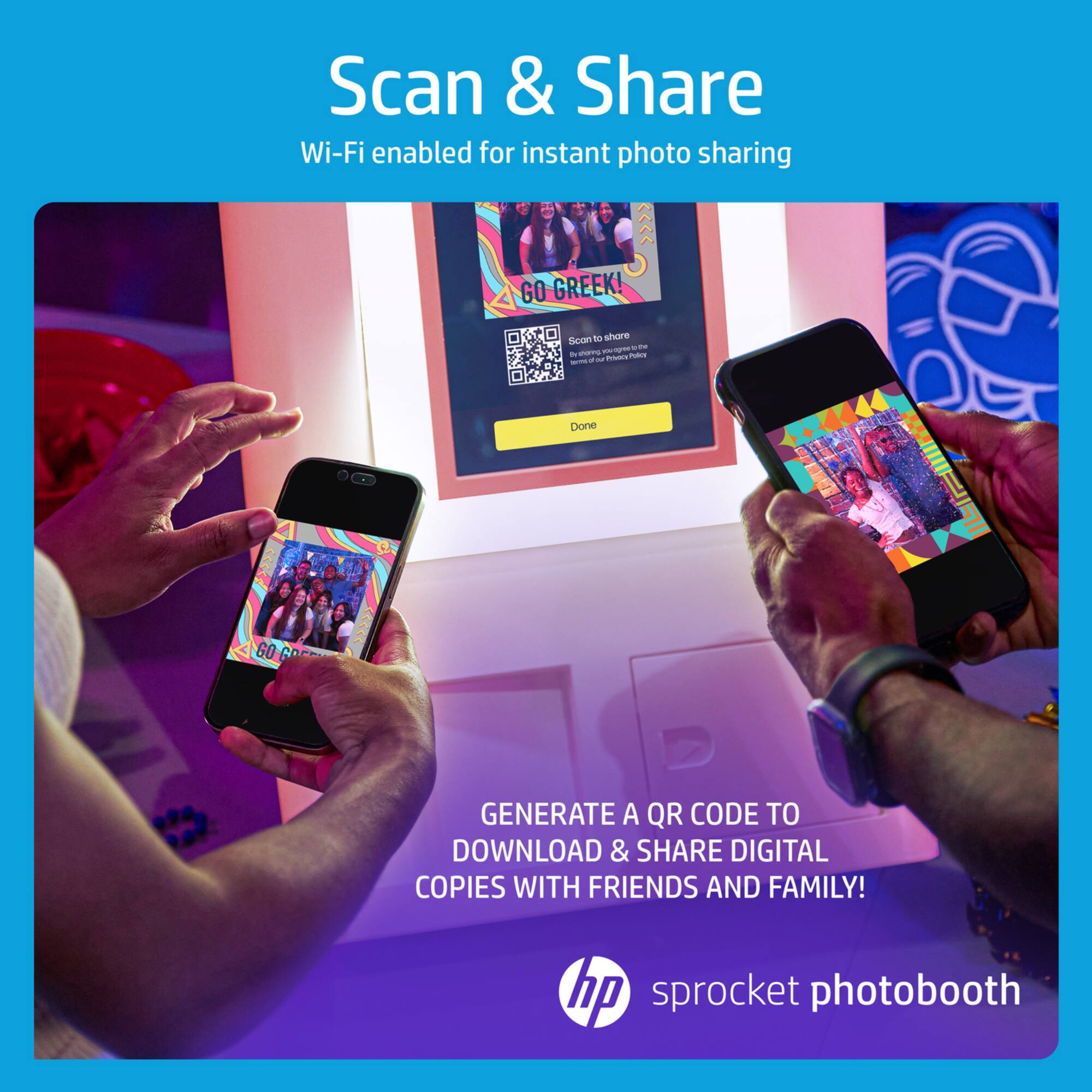 Scan & Share Wi-Fi enabled for instant photo sharing. GO GREEK! Generate a QR code to download & share digital copies with friends and family. hp sprocket photobooth.