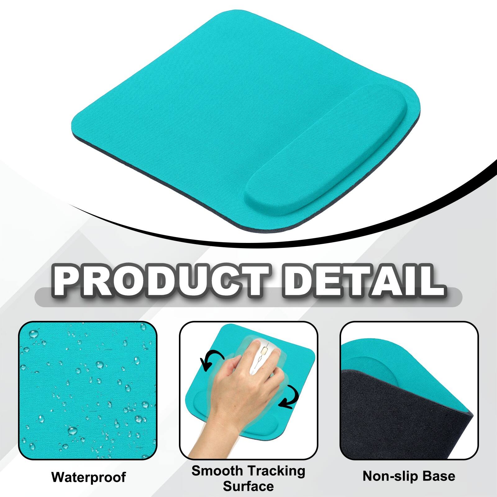 PRODUCT DETAIL  
Waterproof  
Smooth Tracking Surface  
Non-slip Base