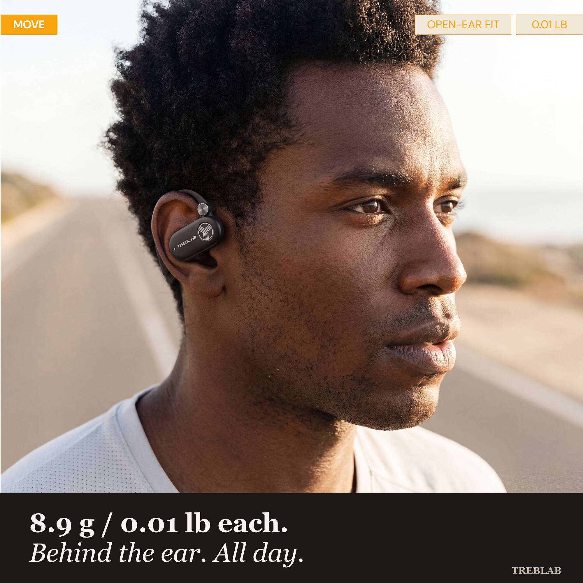MOVE OPEN-EAR FIT 0.01 LB TALAS 8.9 g / 0.01 lb each. Behind the ear. All day. TREBLAB