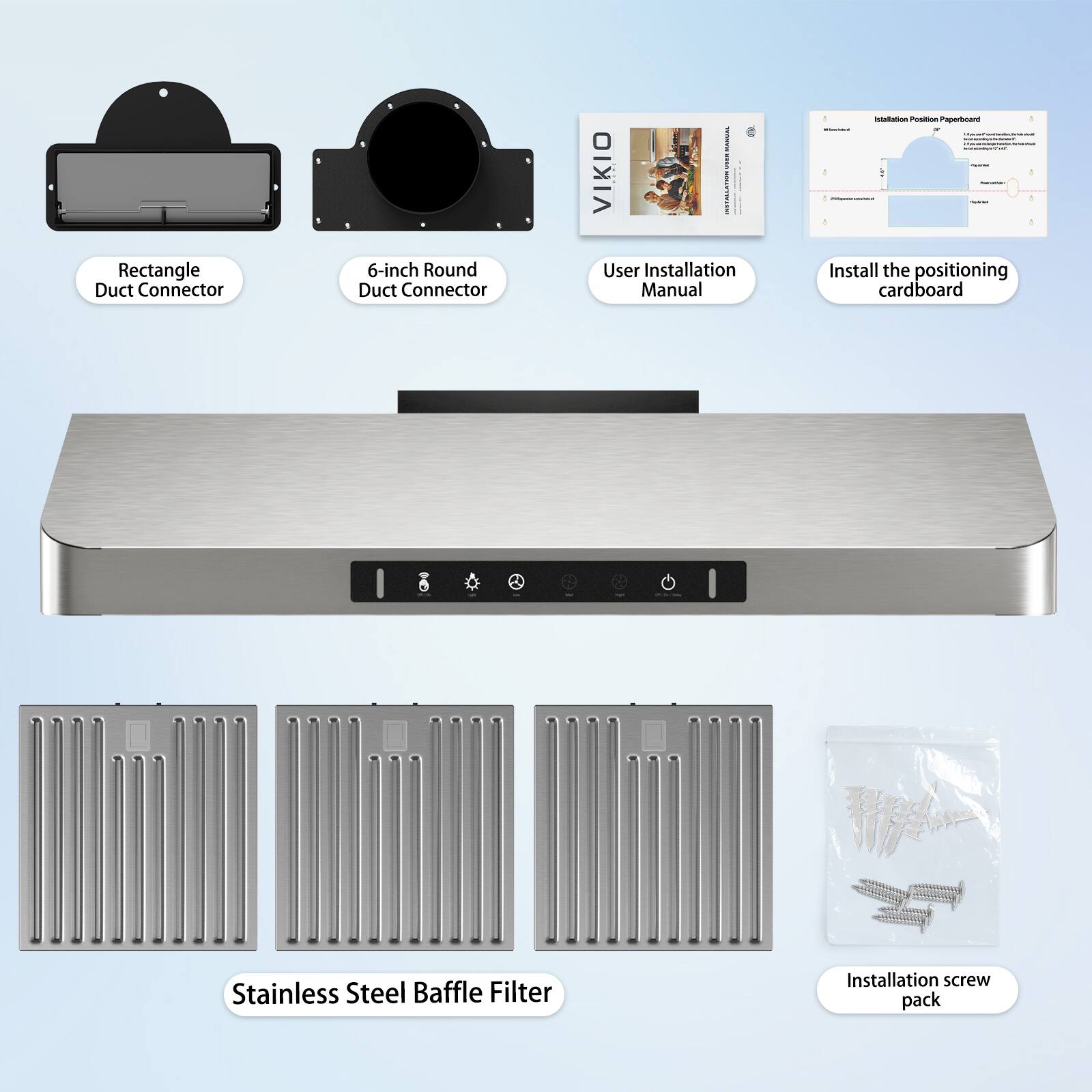 Rectangle Duct Connector, 6-inch Round Duct Connector, VIKIO User Installation Manual, Install the positioning cardboard, Stainless Steel Baffle Filter, Installation screw pack