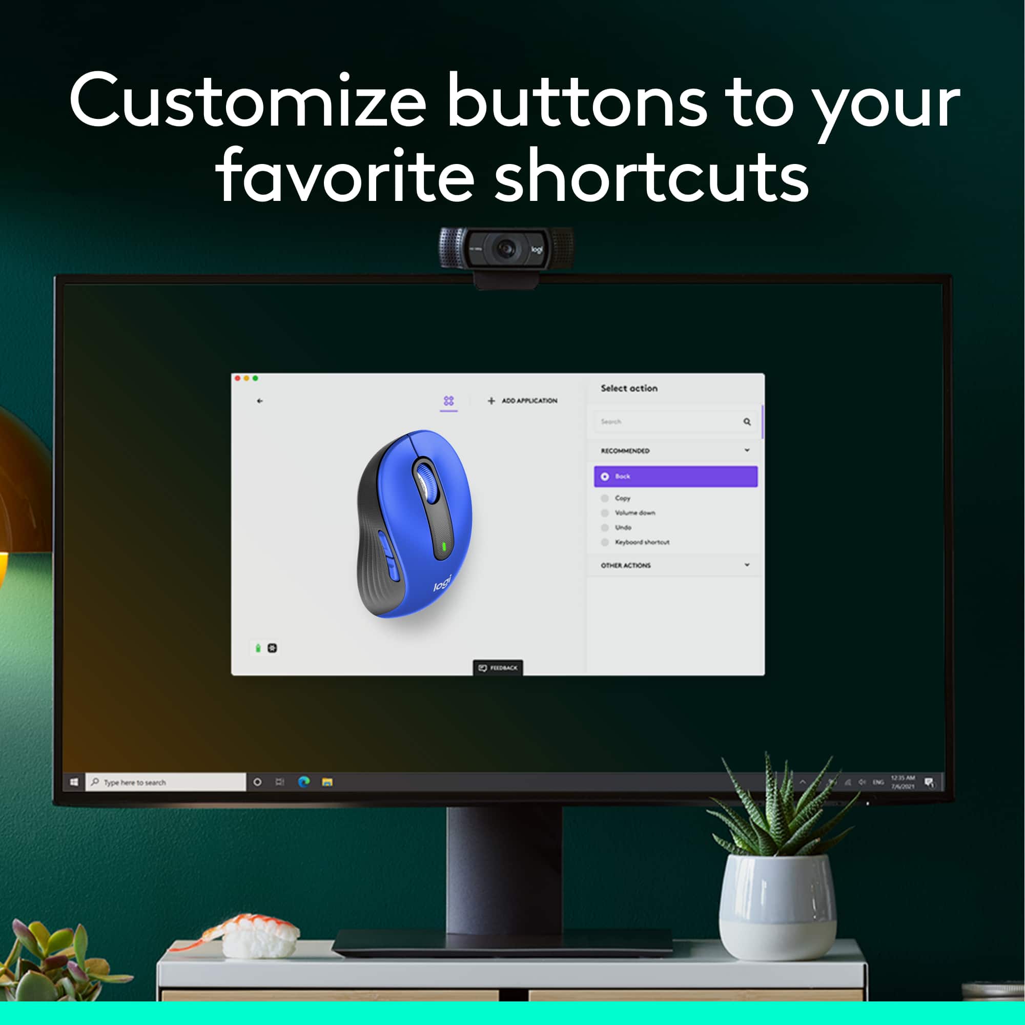 Customize buttons to your favorite shortcuts and application select action.