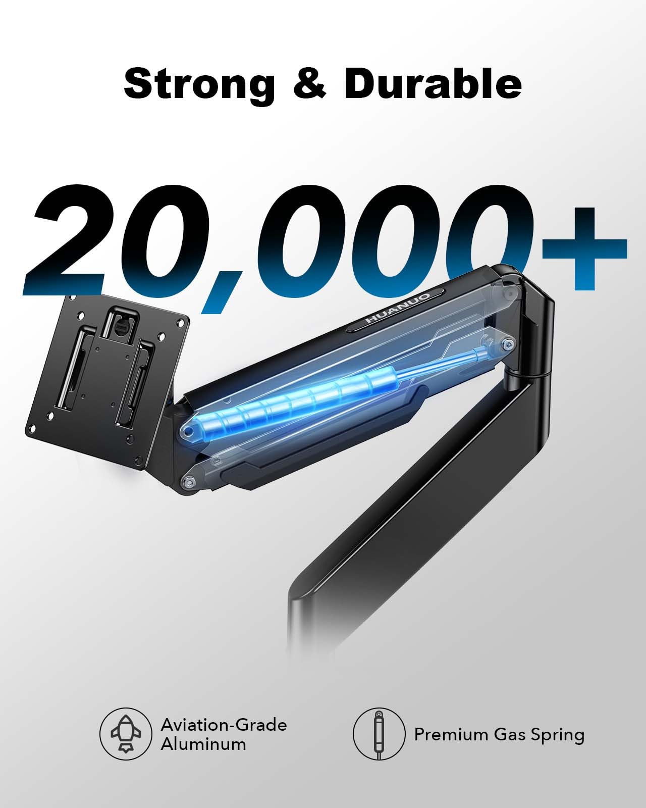 Strong & Durable  
20,000+  
Aviation-Grade Aluminum  
Premium Gas Spring