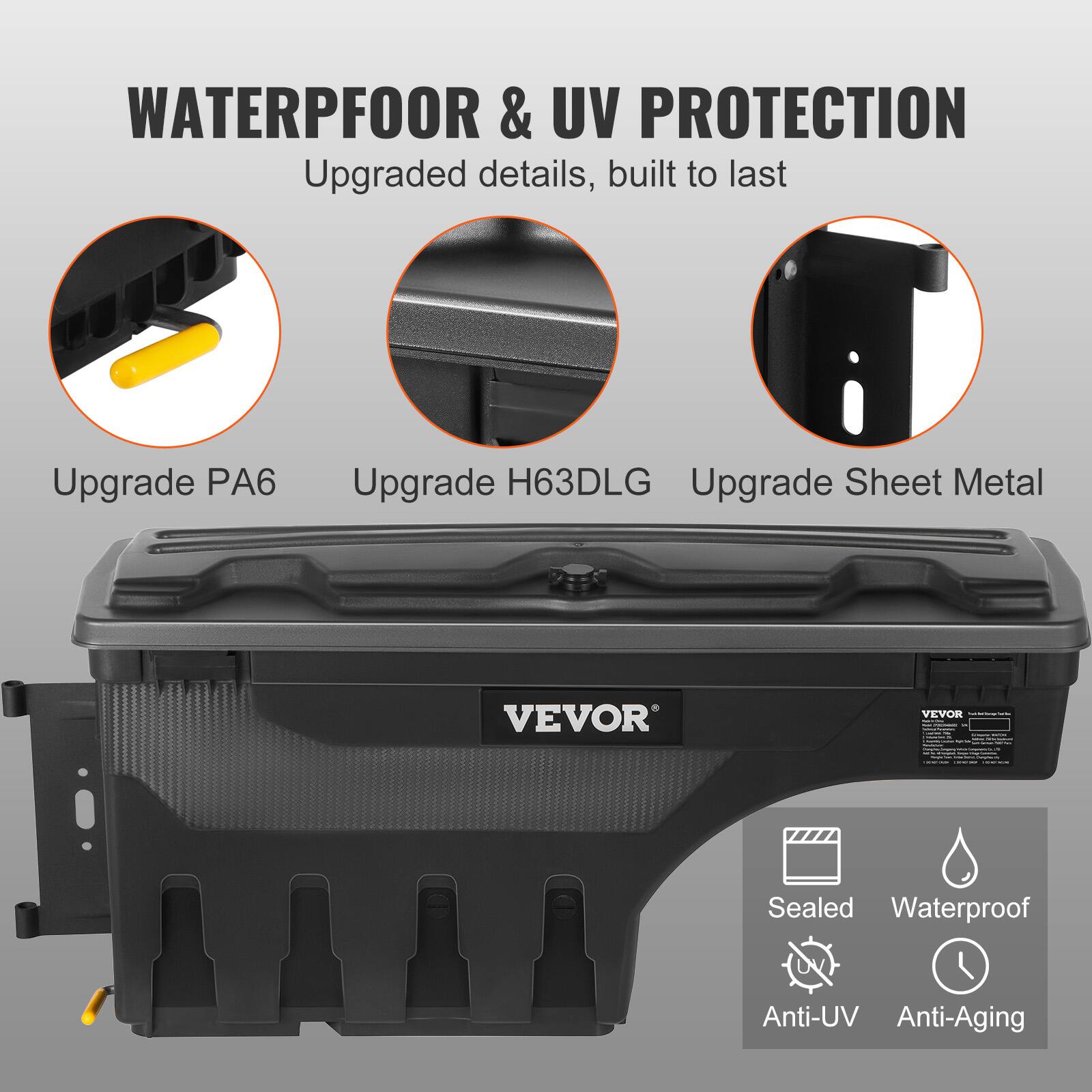 WATERPROOF & UV PROTECTION  
Upgraded details, built to last  

Upgrade PA6  
Upgrade H63DLG  
Upgrade Sheet Metal  

VEVOR  

Sealed  
Waterproof  
Anti-UV  
Anti-Aging