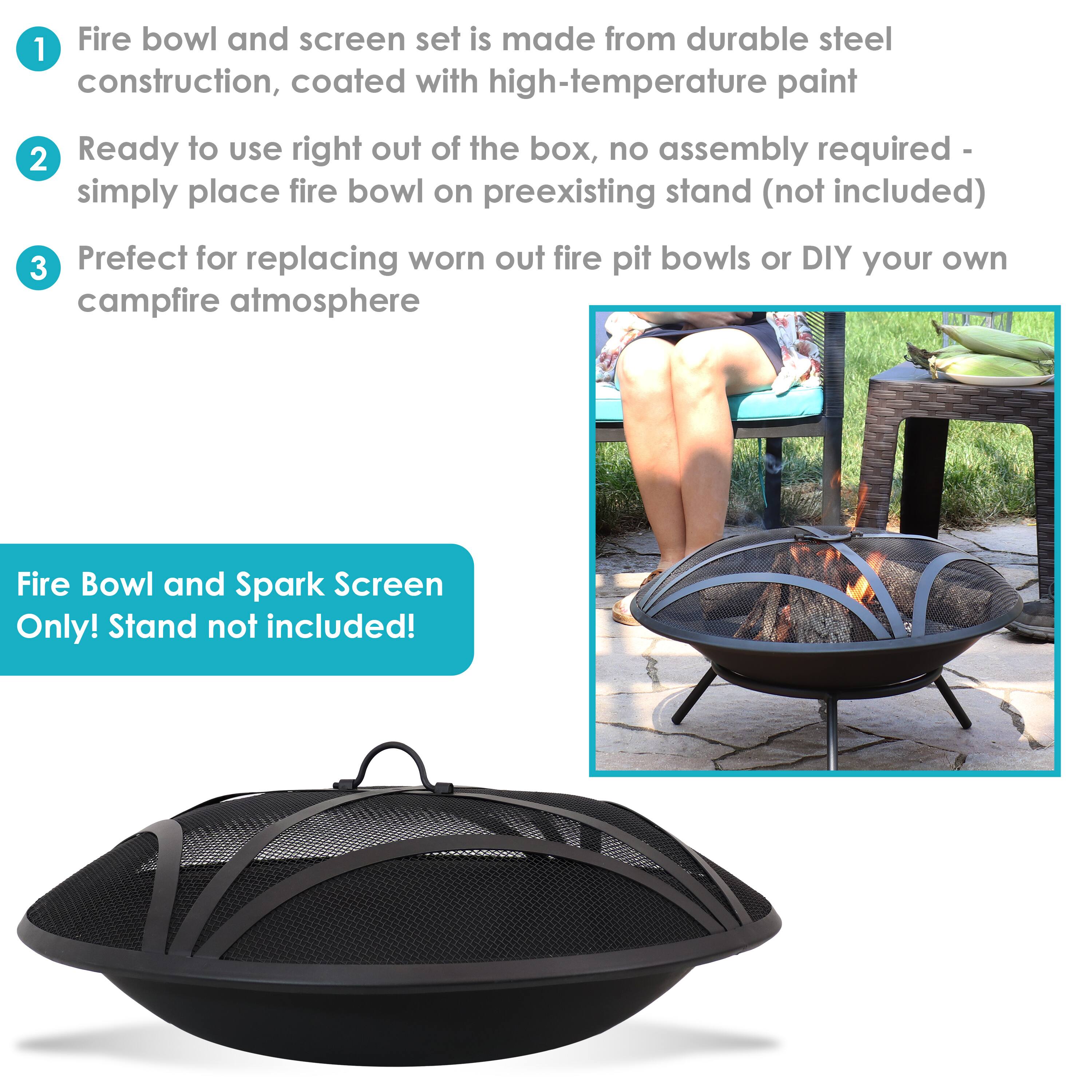 1. Fire bowl and screen set is made from durable steel construction, coated with high-temperature paint.
2. Ready to use right out of the box, no assembly required - simply place fire bowl on preexisting stand (not included).
3. Perfect for replacing worn out fire pit bowls or DIY your own campfire atmosphere.

Fire Bowl and Spark Screen Only! Stand not included!