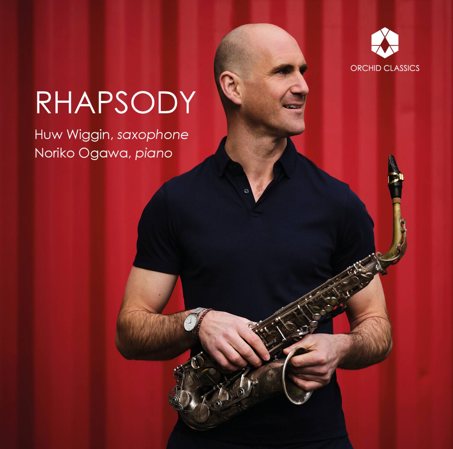 RHAPSODY  
Huw Wiggin, saxophone  
Noriko Ogawa, piano  

ORCHID CLASSICS