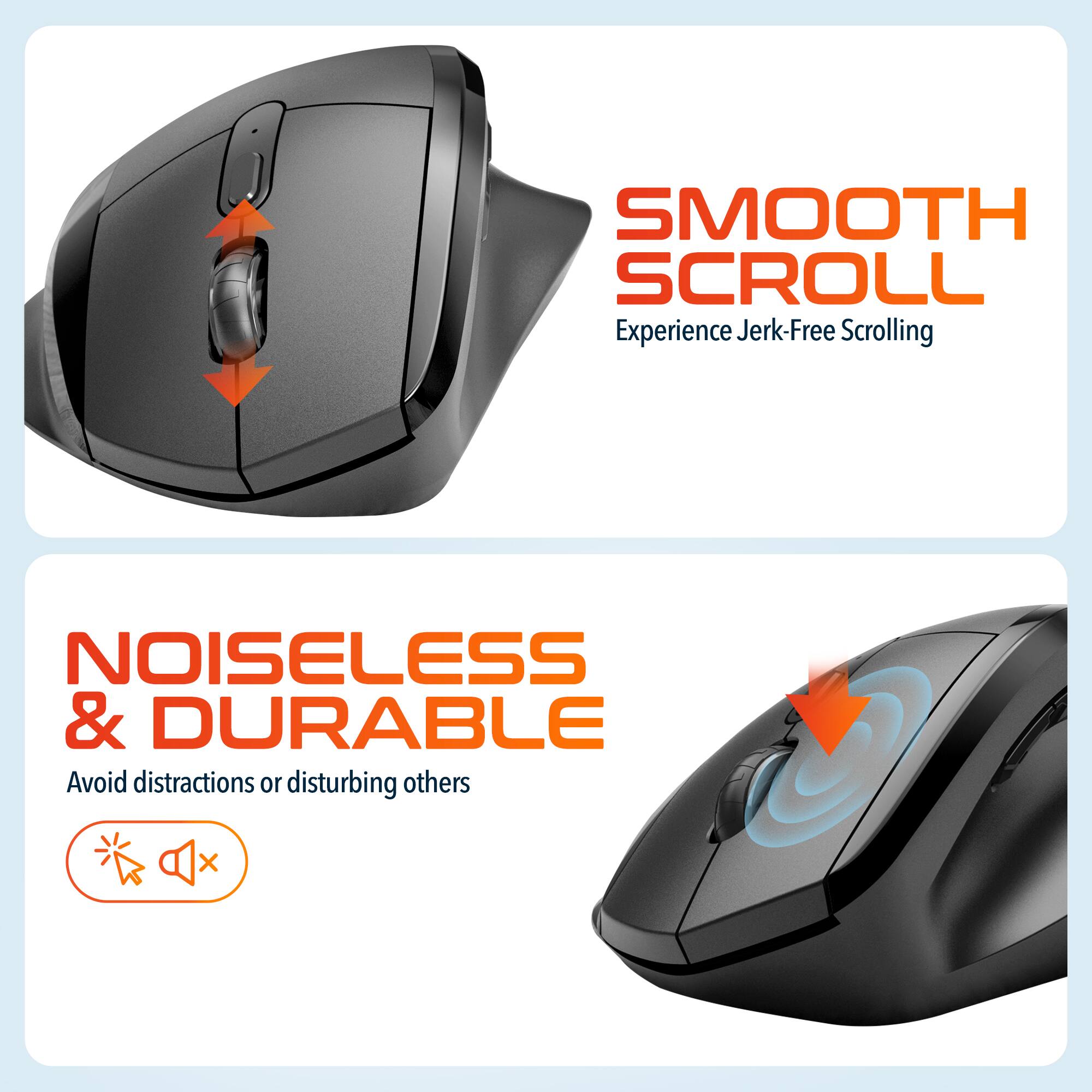 SMOOTH SCROLL, NOISELESS & DURABLE