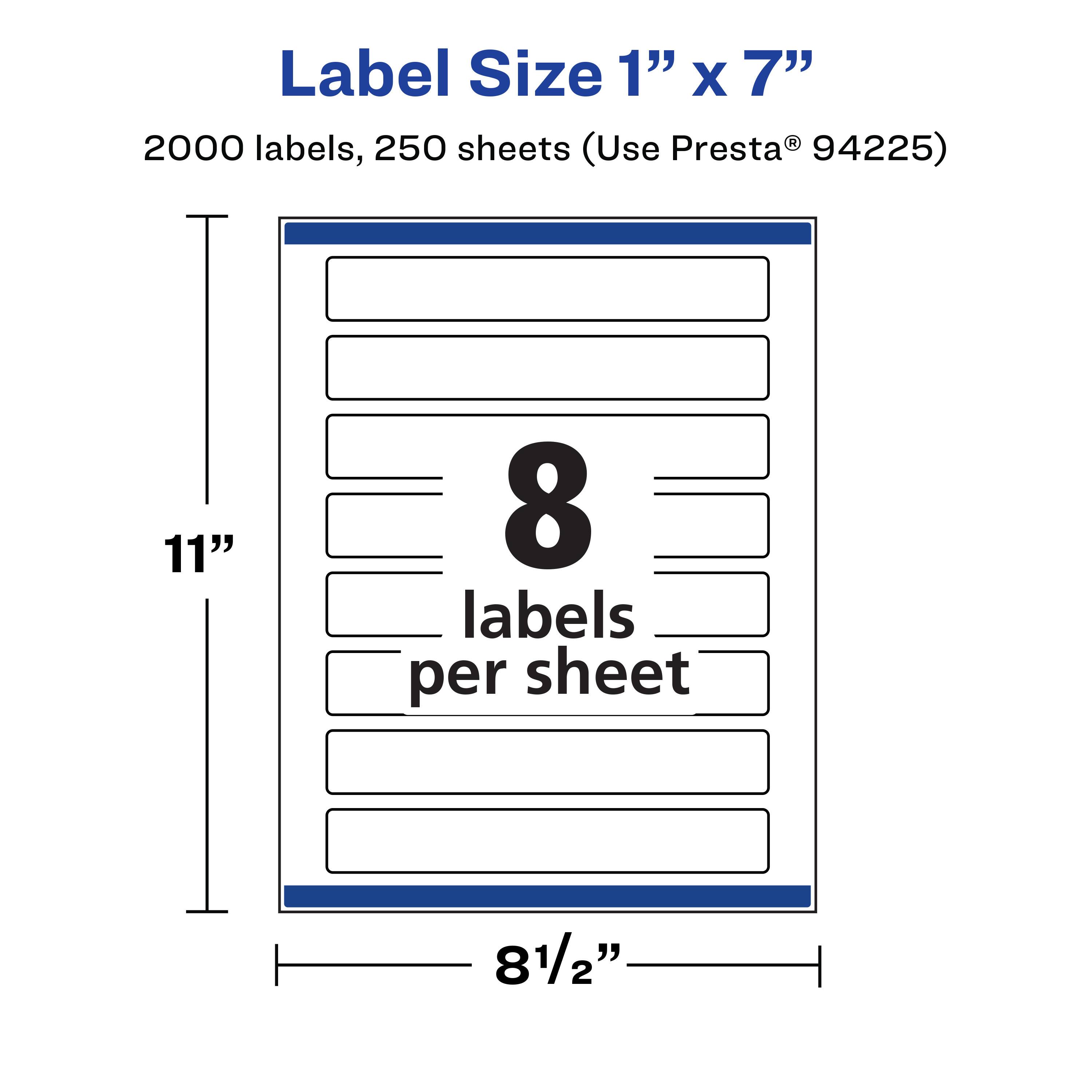 Label Size 1" x 7"  
2000 labels, 250 sheets (Use Presta® 94225)  
11"  
8 labels per sheet  
8½"