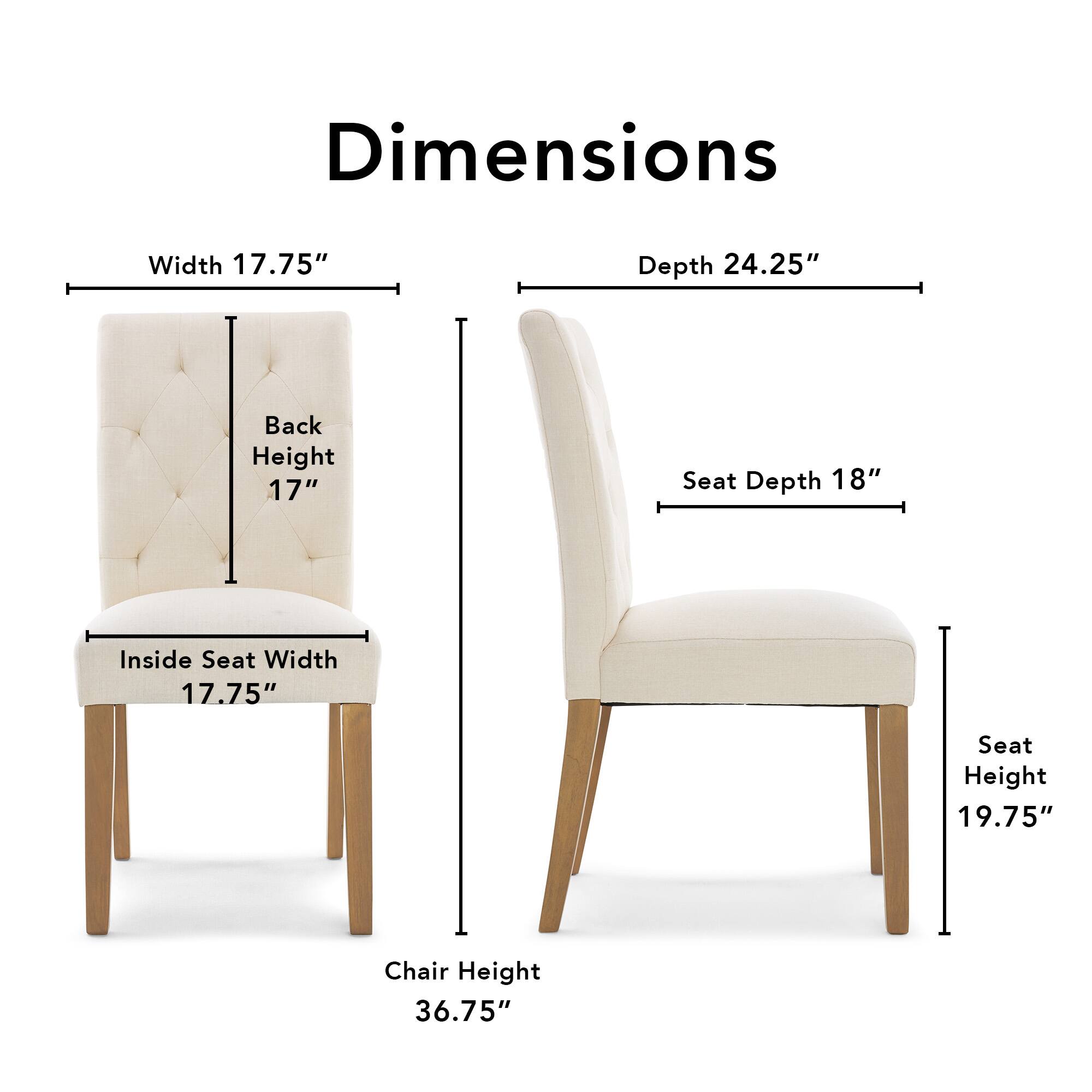 Dimensions  
Width 17.75"  
Depth 24.25"  
Back Height 17"  
Seat Depth 18"  
Inside Seat Width 17.75"  
Seat Height 19.75"  
Chair Height 36.75"