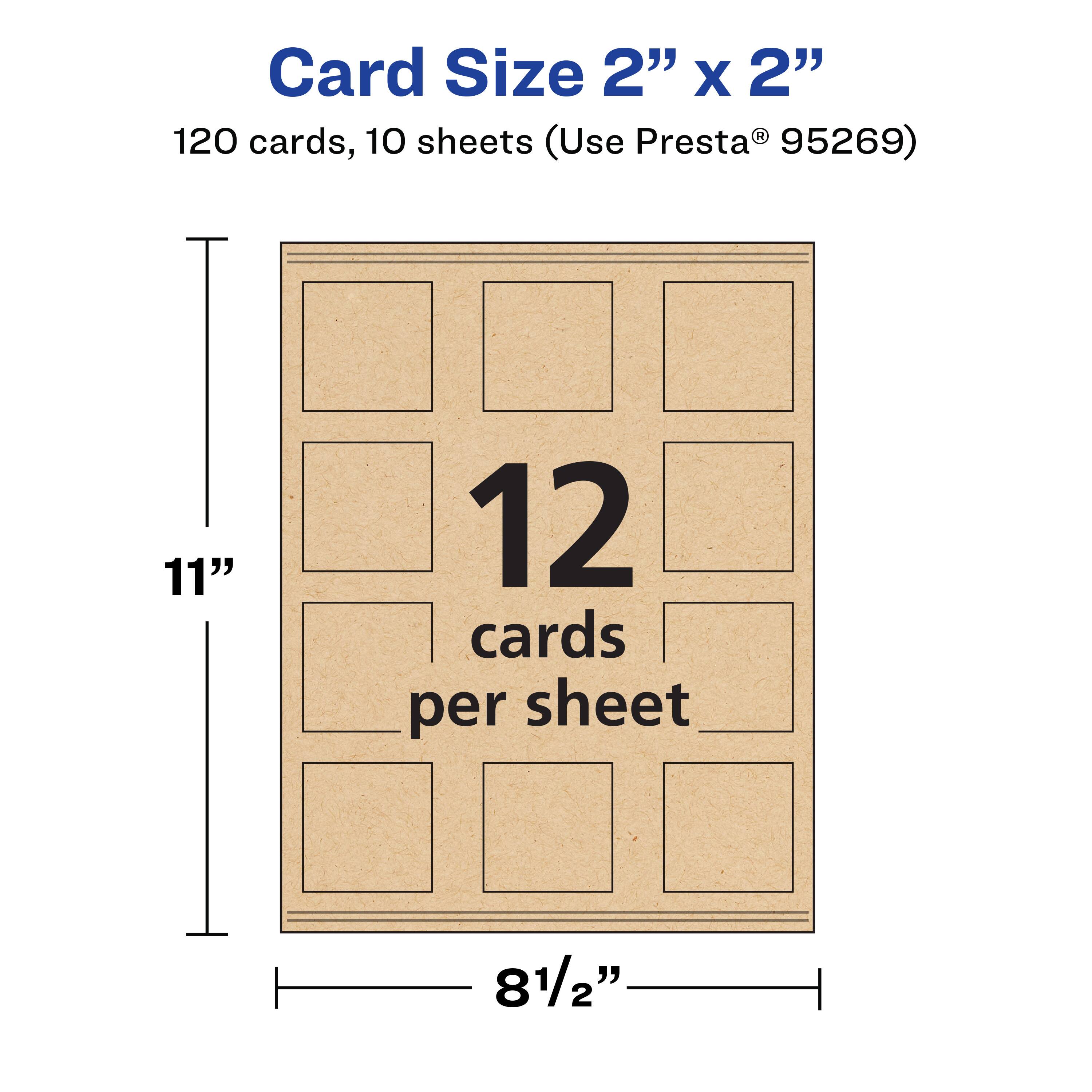 Card Size 2" x 2"  
120 cards, 10 sheets (Use Presta® 95269)  
12 cards per sheet  
11" x 8½"