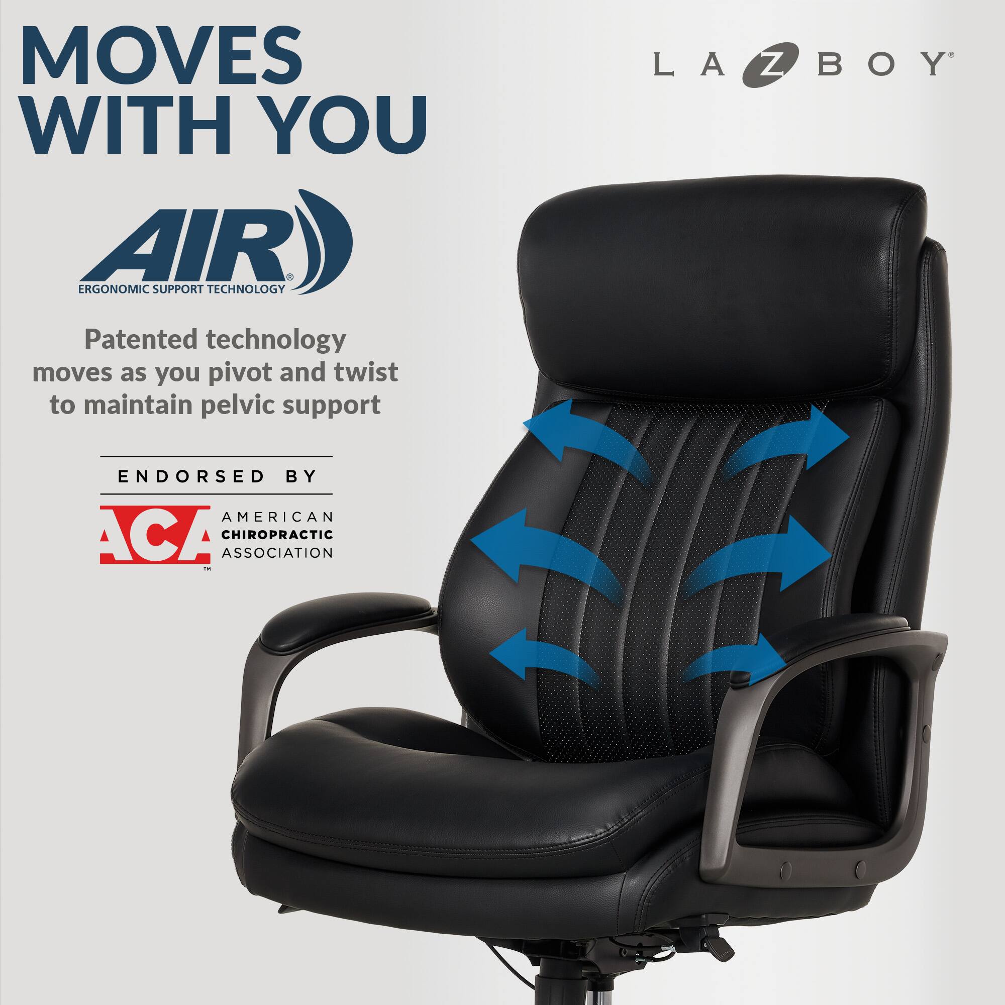 Moves With You - Air Ergonomic Support Technology - Patented technology moves as you pivot and twist to maintain pelvic support - LA-Z-BOY - Endorsed by American Chiropractic Association