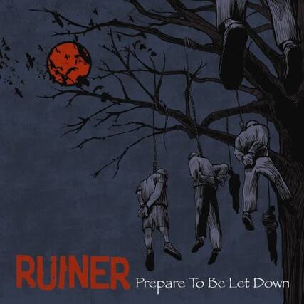 RUINER
Prepare To Be Let Down