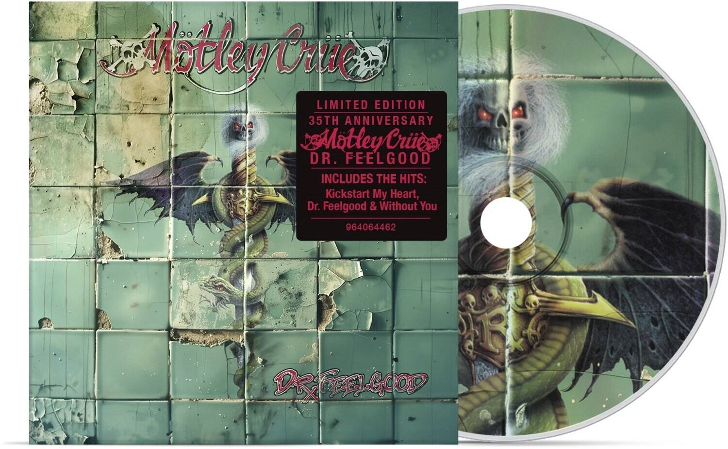 LIMITED EDITION  
35TH ANNIVERSARY  
Motley Crue  
DR. FEELGOOD  
INCLUDES THE HITS:  
Kickstart My Heart,  
Dr. Feelgood & Without You  
964064462  

Dr. Feelgood
