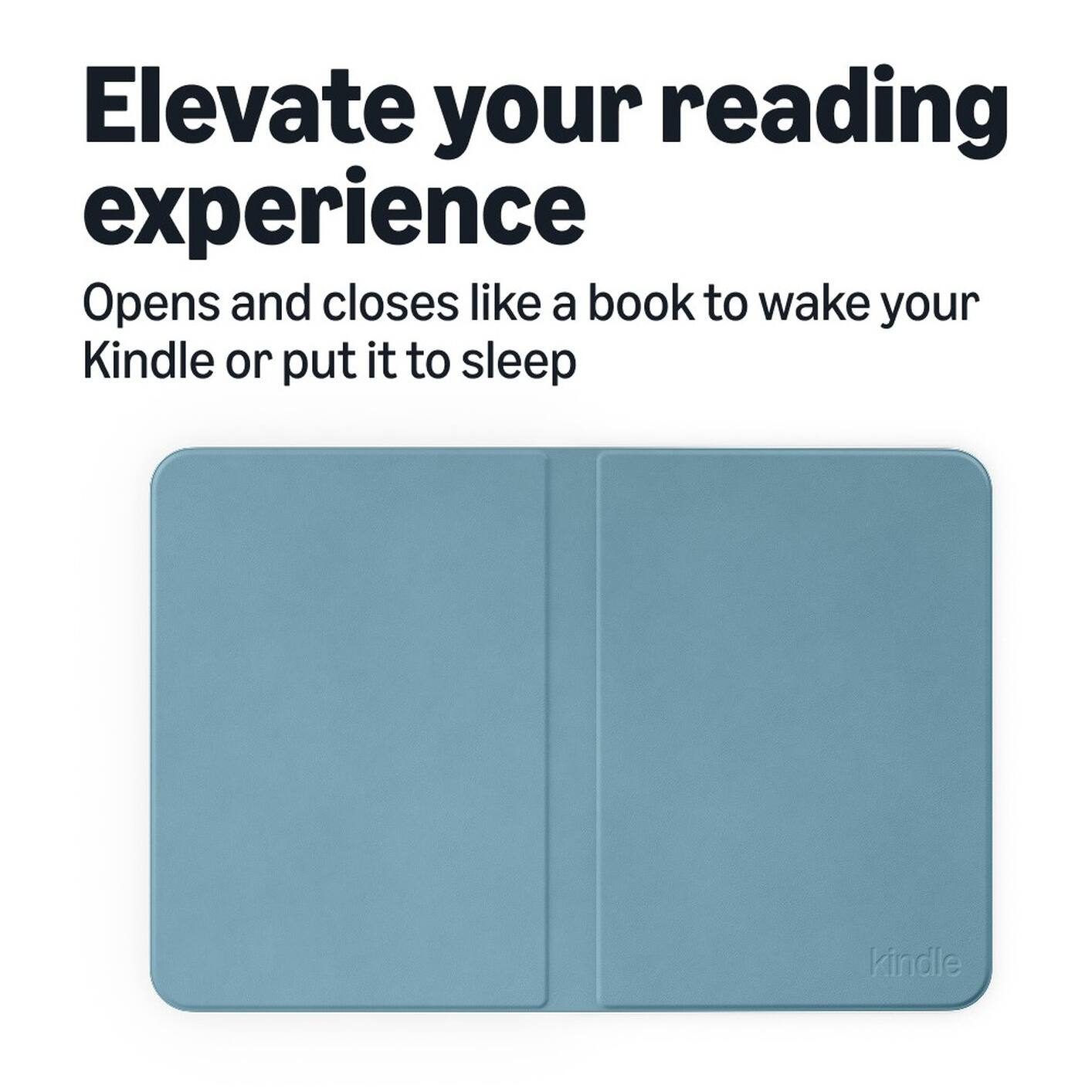 Elevate your reading experience  
Opens and closes like a book to wake your Kindle or put it to sleep