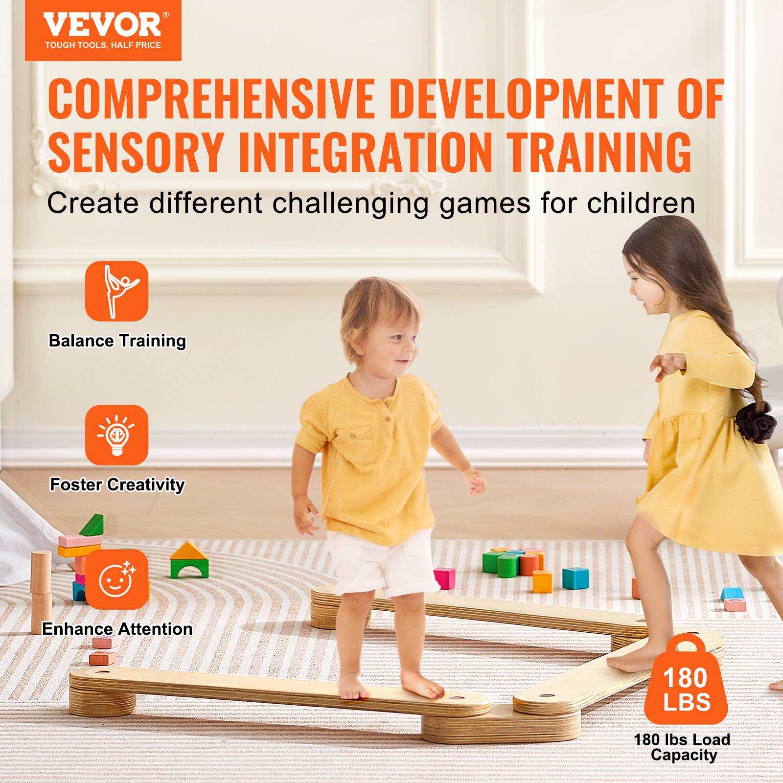 VEVOR  
TOUGH TOOLS, HALF PRICE

COMPREHENSIVE DEVELOPMENT OF SENSORY INTEGRATION TRAINING

Create different challenging games for children

Balance Training  
Foster Creativity  
Enhance Attention

180 LBS  
180 lbs Load Capacity