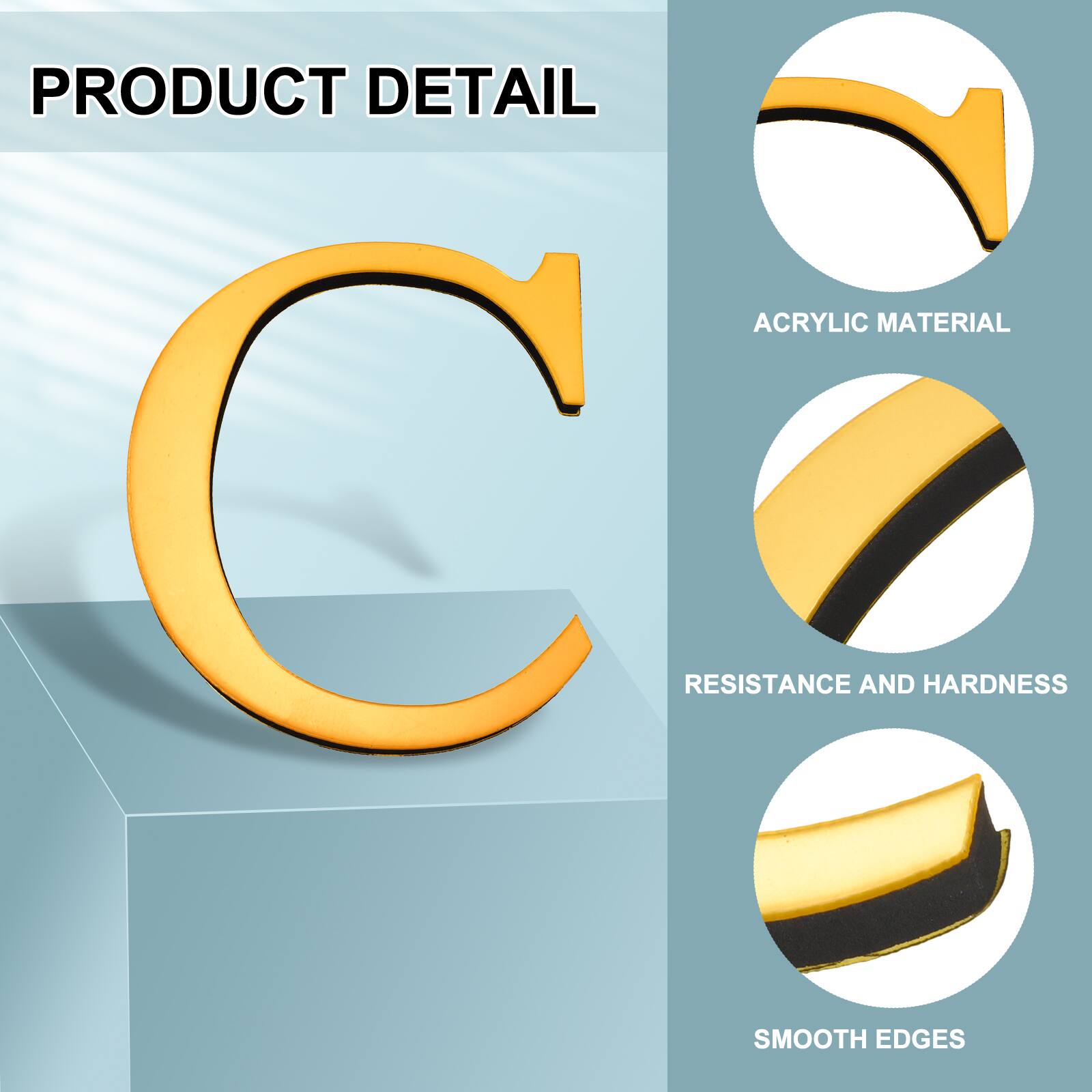 PRODUCT DETAIL

ACRYLIC MATERIAL

RESISTANCE AND HARDNESS

SMOOTH EDGES