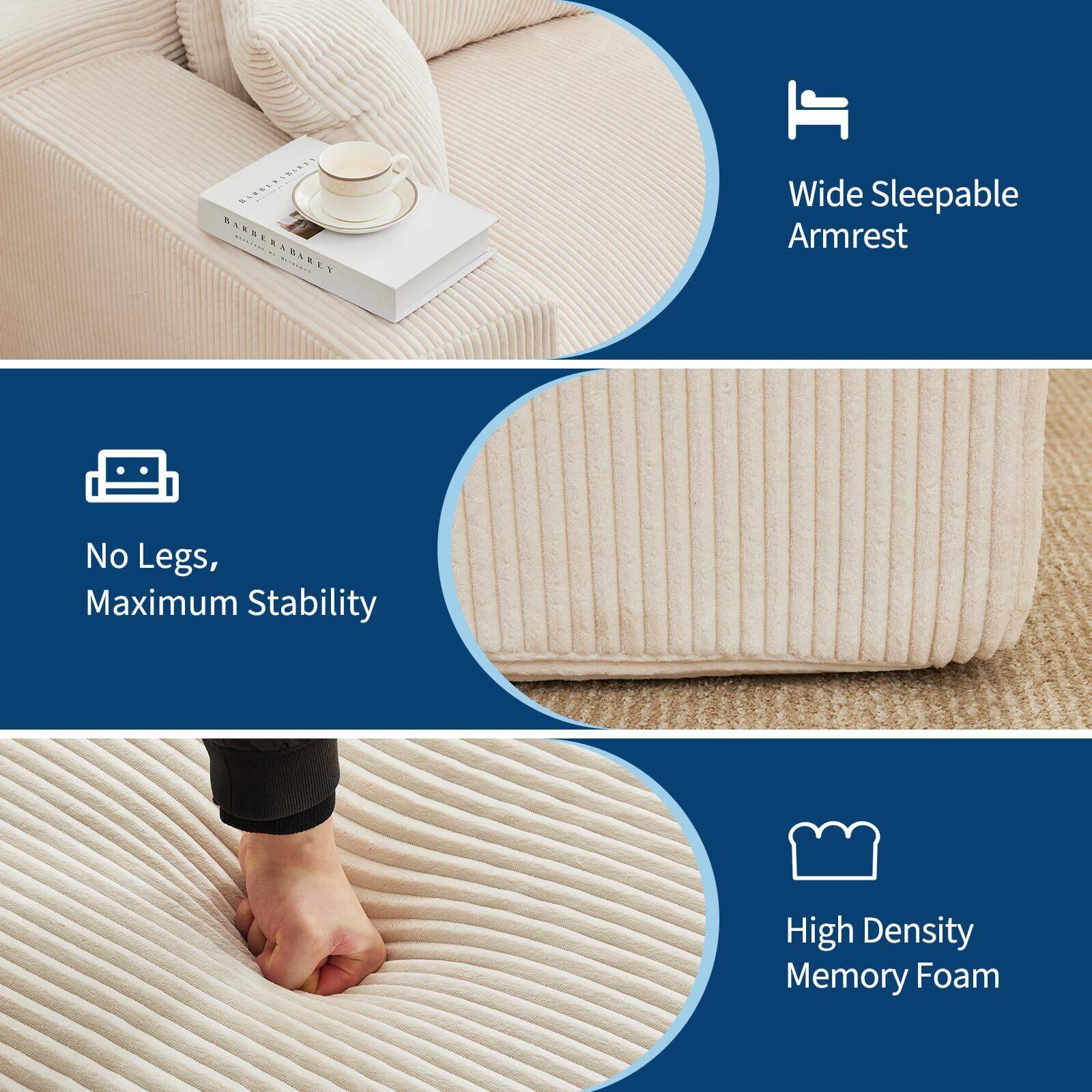 - Wide Sleepable Armrest
- No Legs, Maximum Stability
- High Density Memory Foam