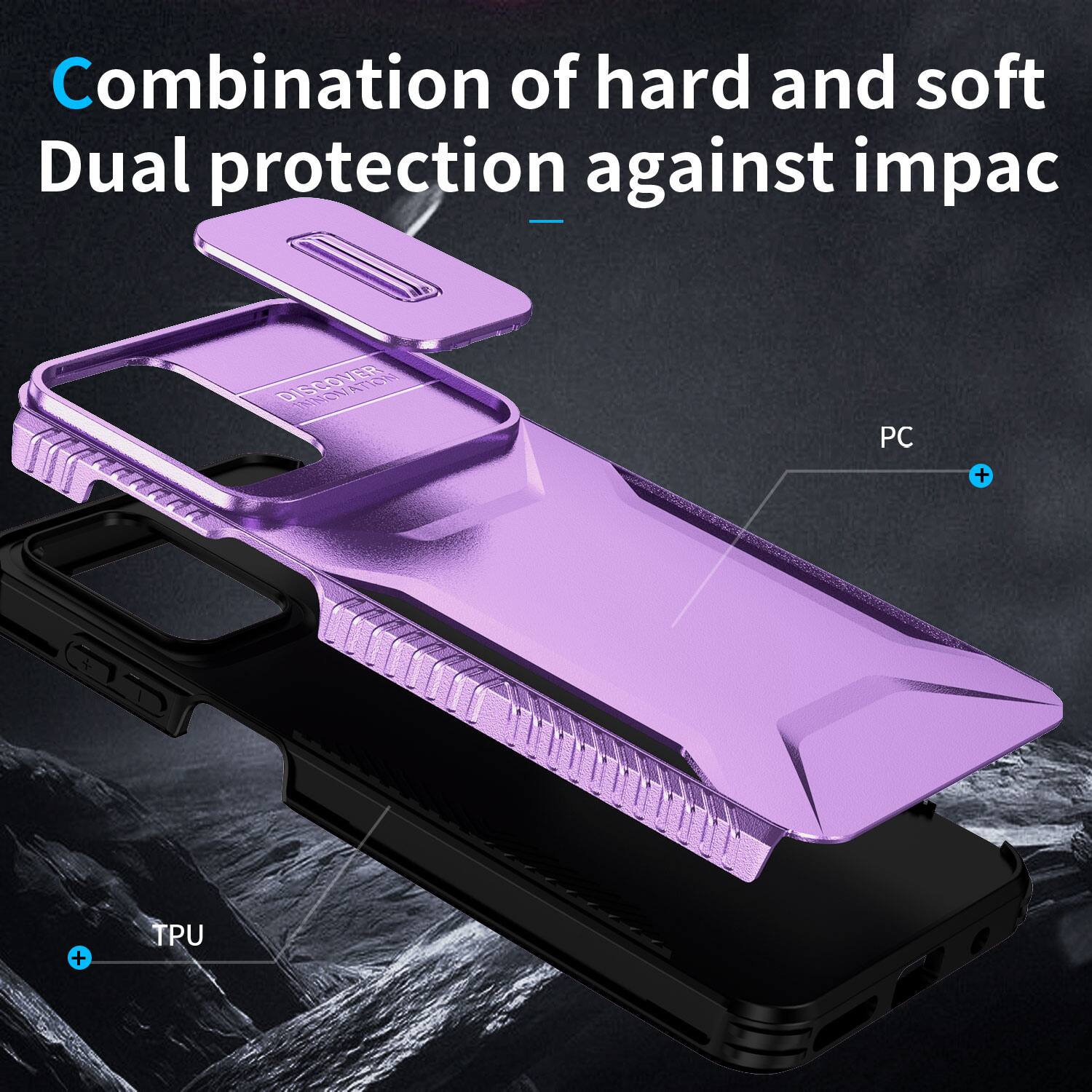 Combination of hard and soft  
Dual protection against impact