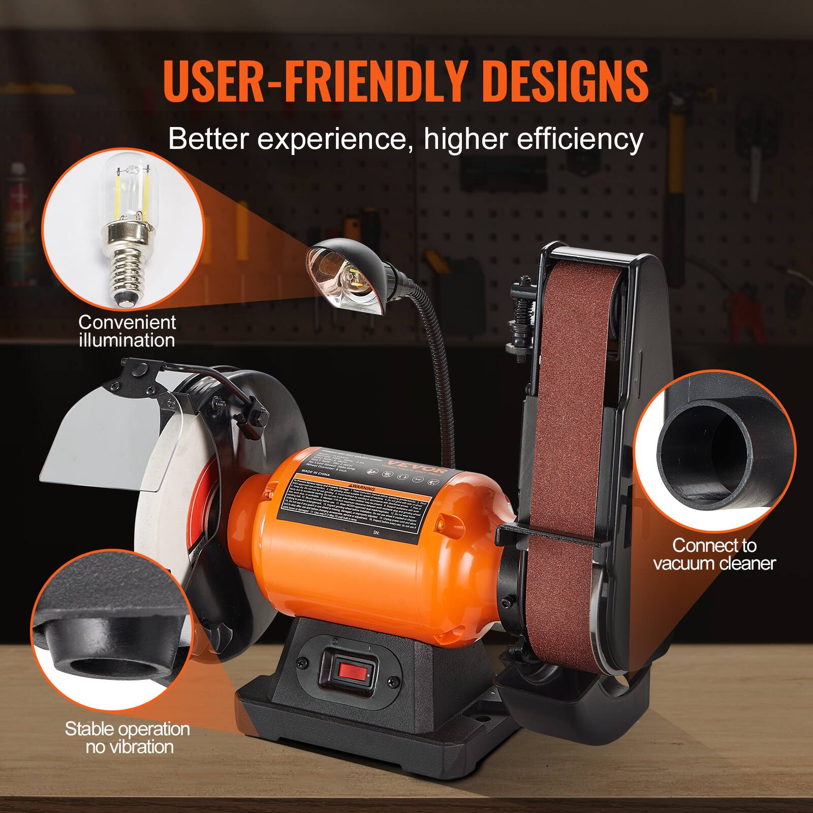 USER-FRIENDLY DESIGNS  
Better experience, higher efficiency  

Convenient illumination  

Connect to vacuum cleaner  

Stable operation no vibration
