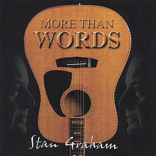 MORE THAN WORDS  
Stan Graham