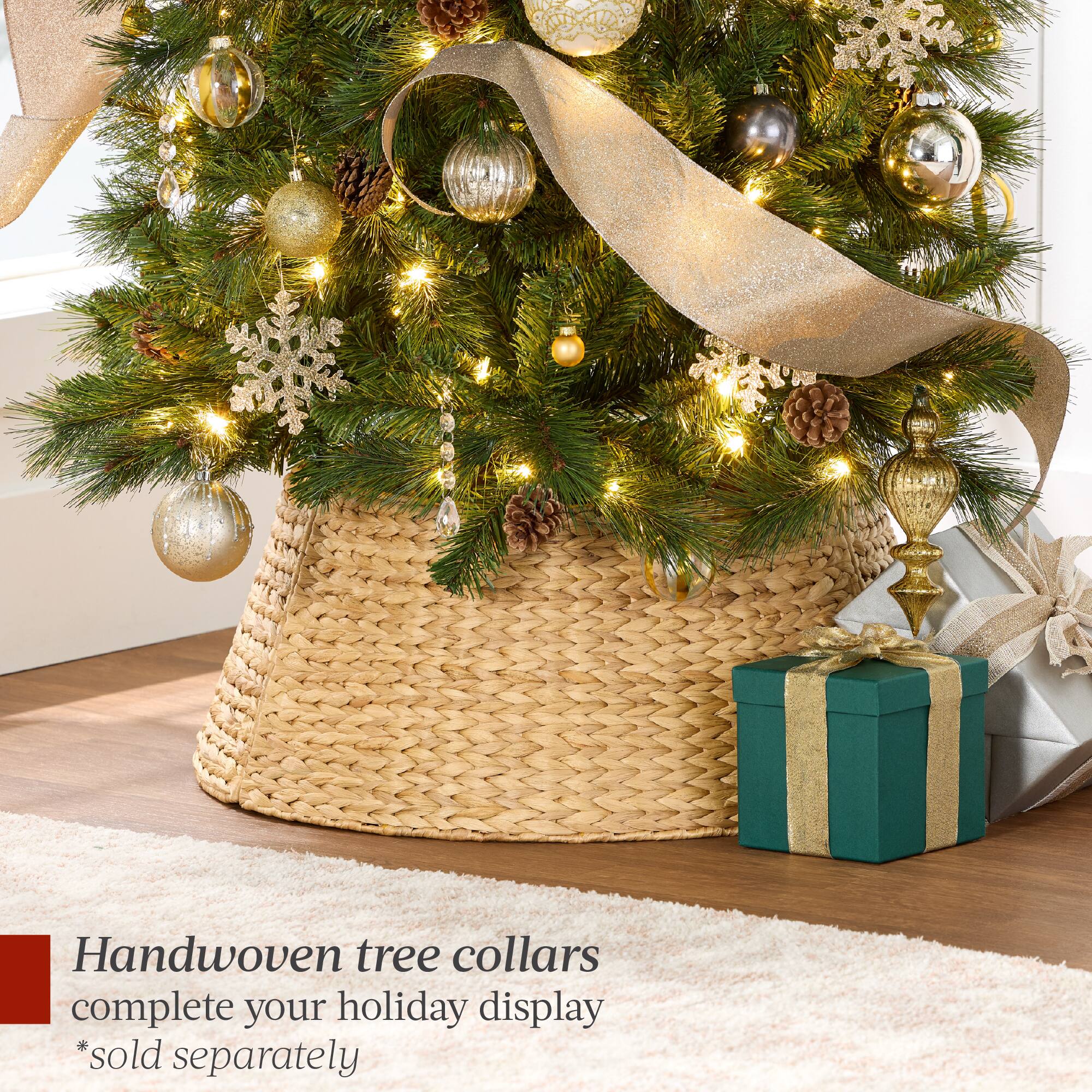 Handwoven tree collars complete your holiday display *sold separately