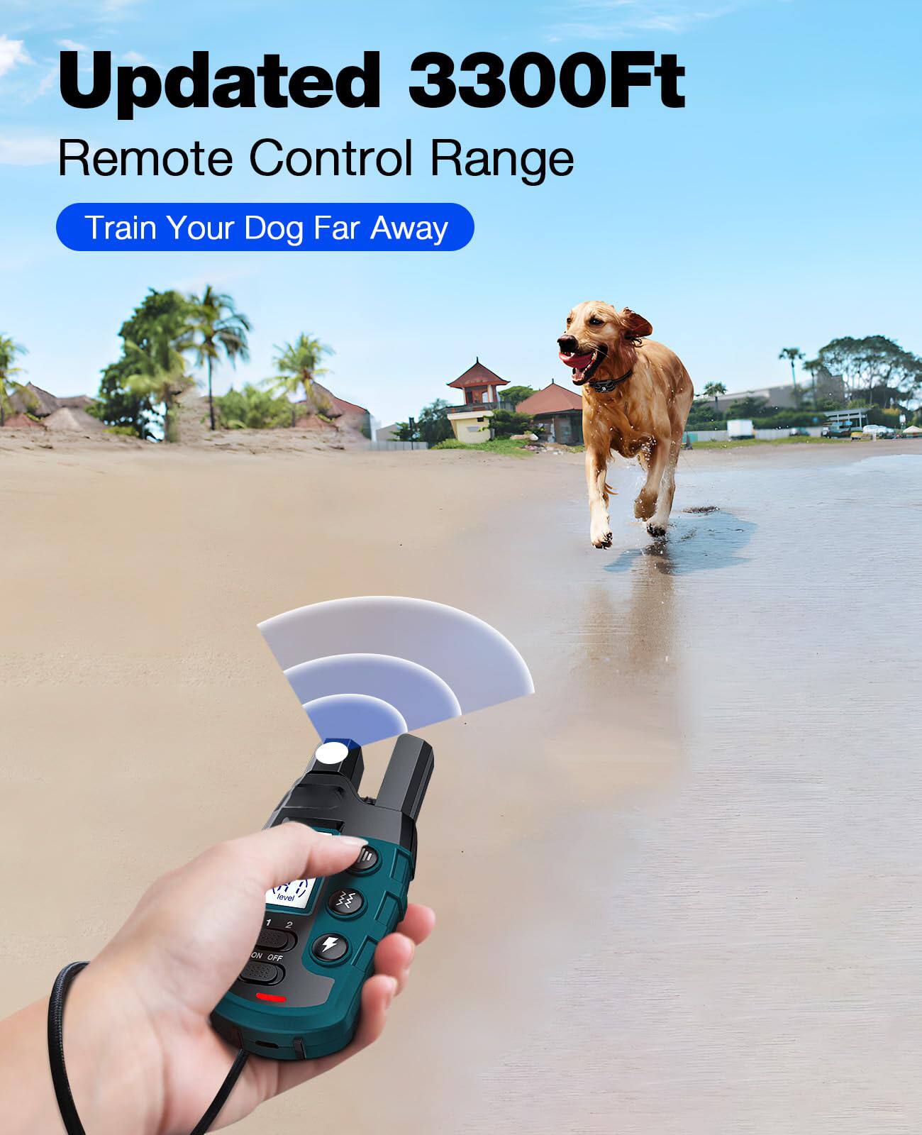 Updated 3300Ft Remote Control Range  
Train Your Dog Far Away