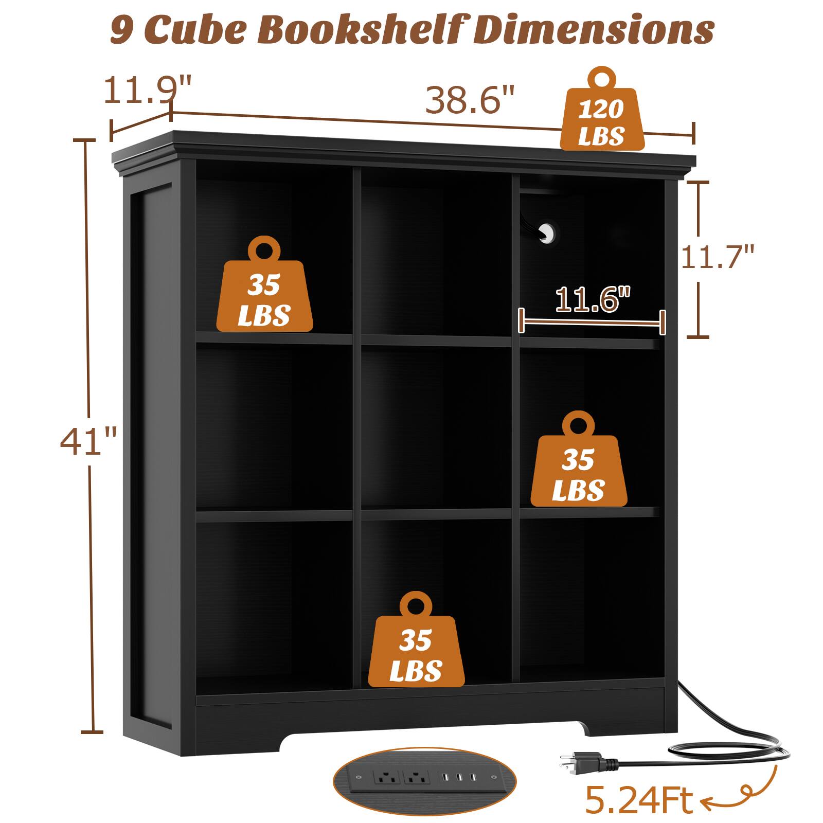 9 Cube Bookshelf Dimensions

- Height: 41"
- Width: 38.6"
- Depth: 11.9"
- Shelf Depth: 11.6"
- Shelf Height: 11.7"
- Weight Capacity: 120 LBS (top shelf), 35 LBS (each of the other shelves)
- Cord Length: 5.24 Ft