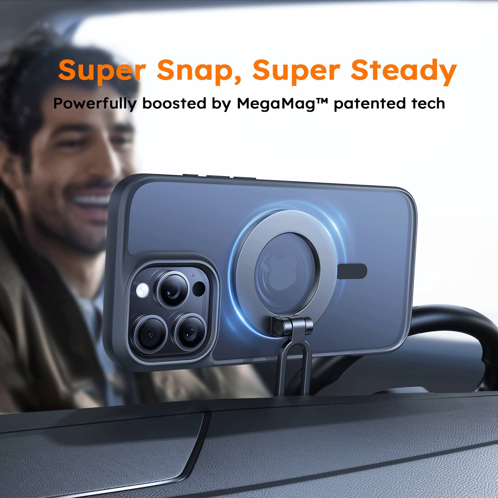 Super Snap, Super Steady  
Powerfully boosted by MegaMag™ patented tech