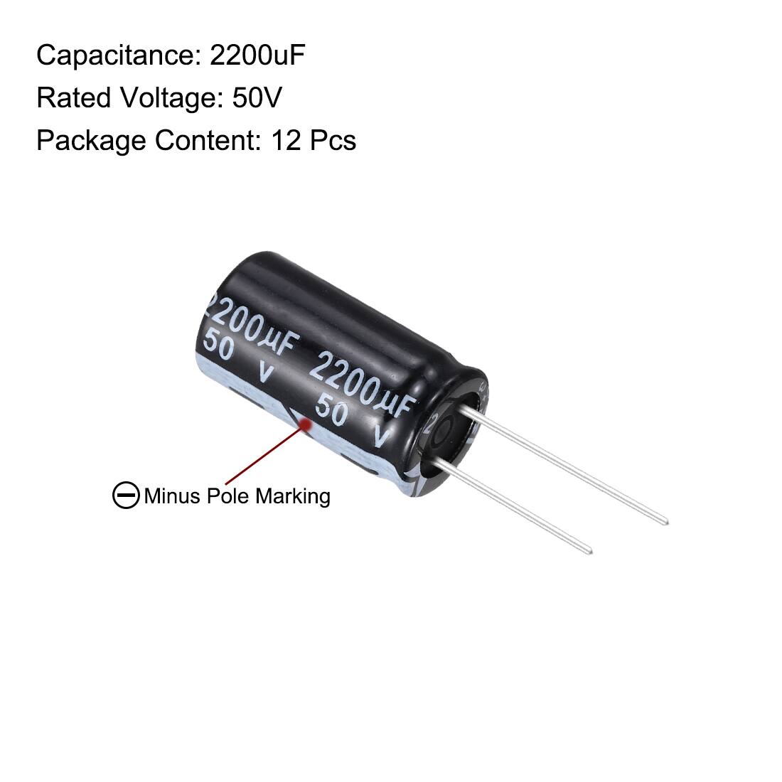 Capacitance: 2200uF  
Rated Voltage: 50V  
Package Content: 12 Pcs  

Minus Pole Marking