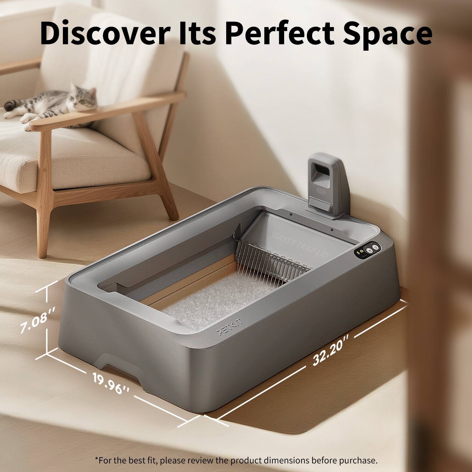 Discover Its Perfect Space  
WASTE TRAP LID  
7.08" 19.96" 32.20"  
*For the best fit, please review the product dimensions before purchase.