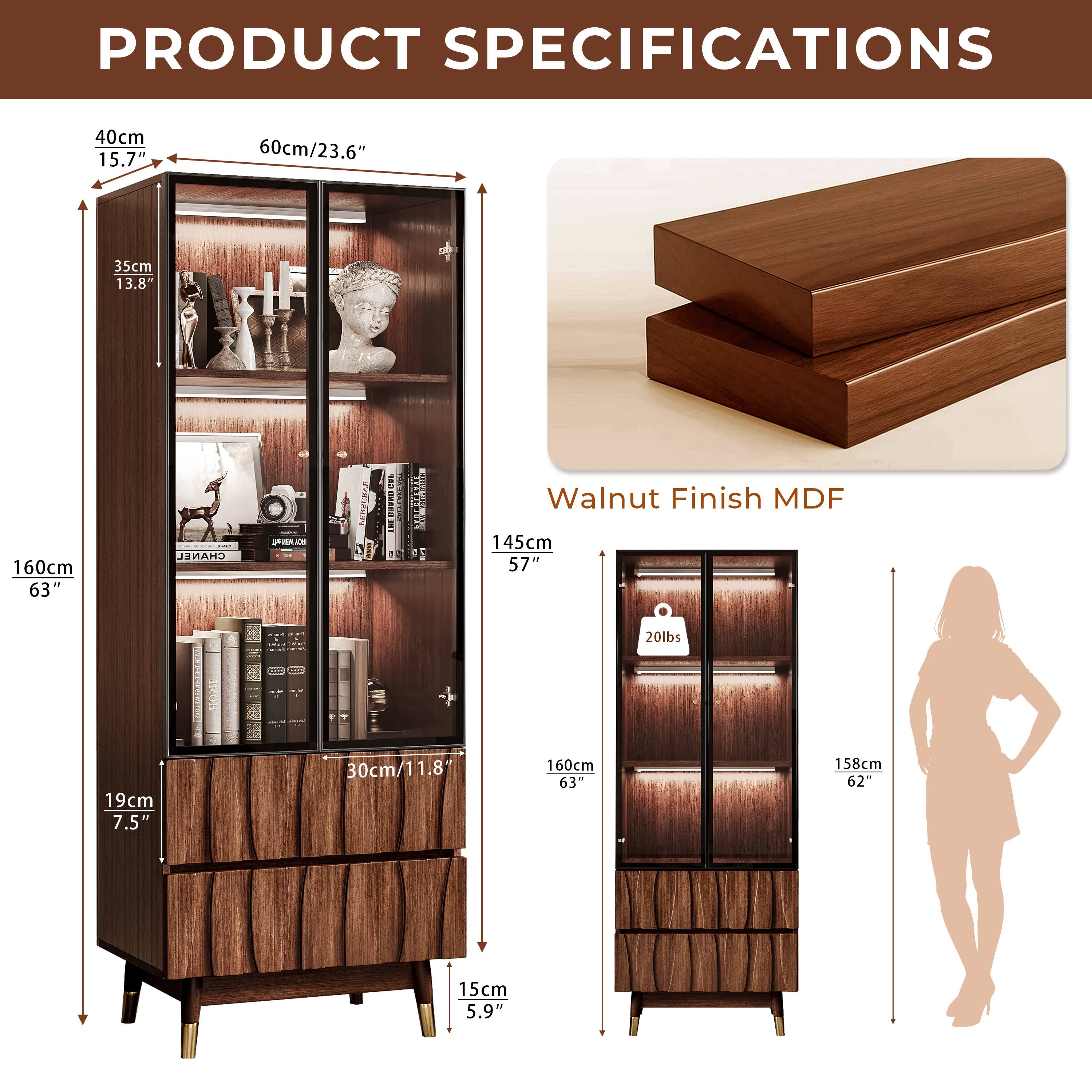 **PRODUCT SPECIFICATIONS**

- **Dimensions:**
  - Width: 40cm (15.7")
  - Depth: 60cm (23.6")
  - Height: 160cm (63")
  - Shelf Height: 35cm (13.8")
  - Shelf Width: 30cm (11.8")
  - Drawer Height: 19cm (7.5")
  - Drawer Width: 30cm (11.8")
  - Drawer Depth: 15cm (5.9")
  - Overall Height: 145cm (57")

- **Material:**
  - Walnut Finish MDF

- **Weight Capacity:**
  - 20lbs

- **Additional Dimensions:**
  - 160cm (63")
  - 158cm (62")