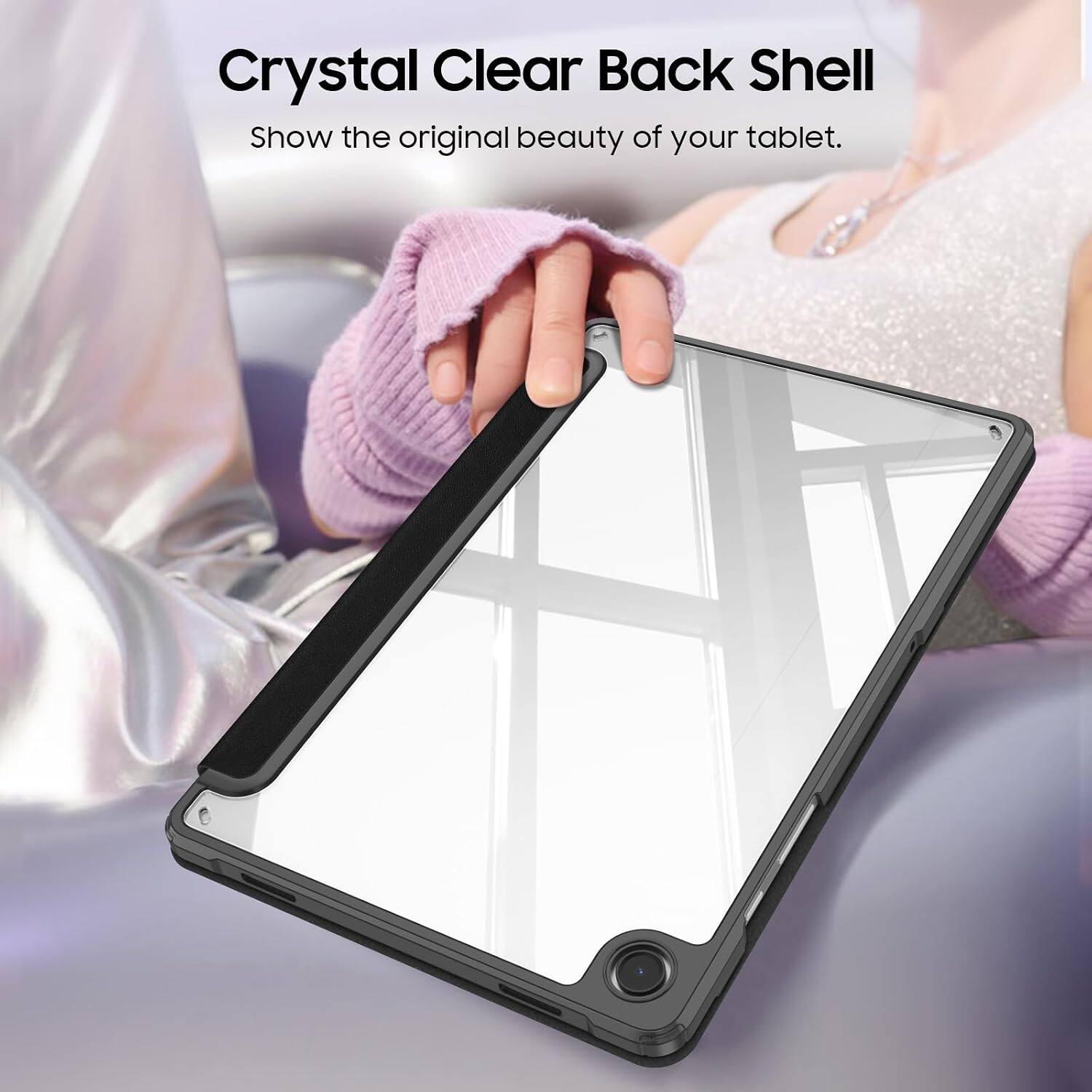 Crystal Clear Back Shell  
Show the original beauty of your tablet.