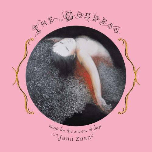 John Zorn - Goddess: Music for the Ancient of Days   - COMPACT DISCS [CD] price history on PriceWatchPro