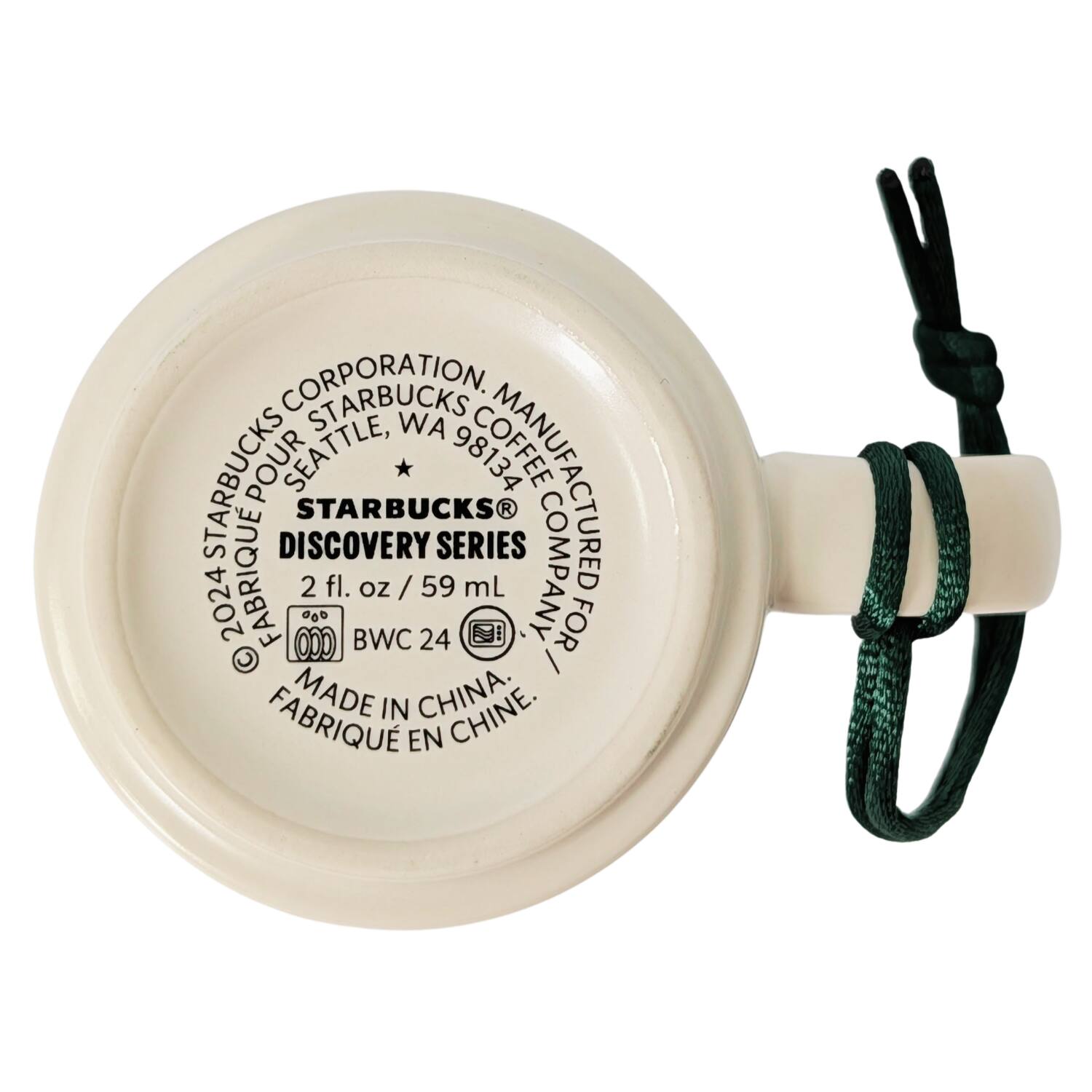 CORPORATION STARBUCKS WA STARBUCKS POUR SEATTLE, WA 98134 MANUFACTURED 2024 FABRIQUE STARBUCKS COFFEE COMPANY FOR DISCOVERY SERIES 2 fl. oz / 59 mL BWC 24 MADE IN CHINA. FABRIQUÉ EN CHINE.