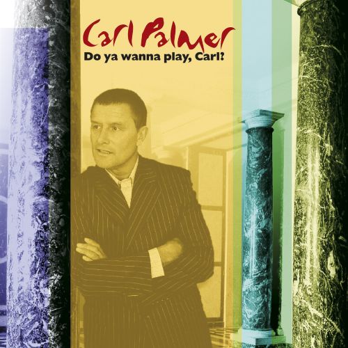  Do You Wanna Play, Carl?: The Carl Palmer Anthology [CD]
