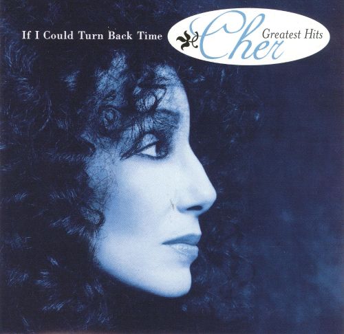  If I Could Turn Back Time: Cher's Greatest Hits [Interscope] [CD]