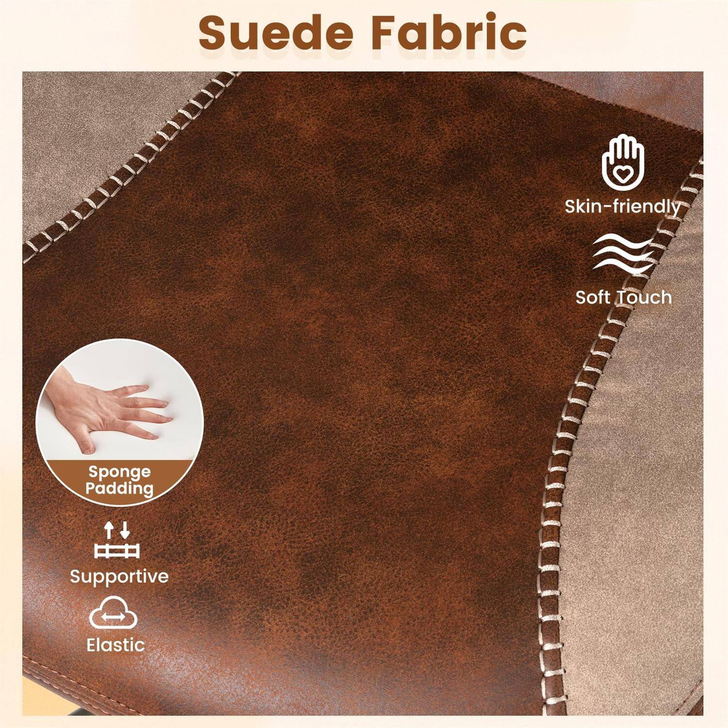 Suede Fabric

- Skin-friendly
- Soft Touch
- Sponge Padding
- Supportive
- Elastic