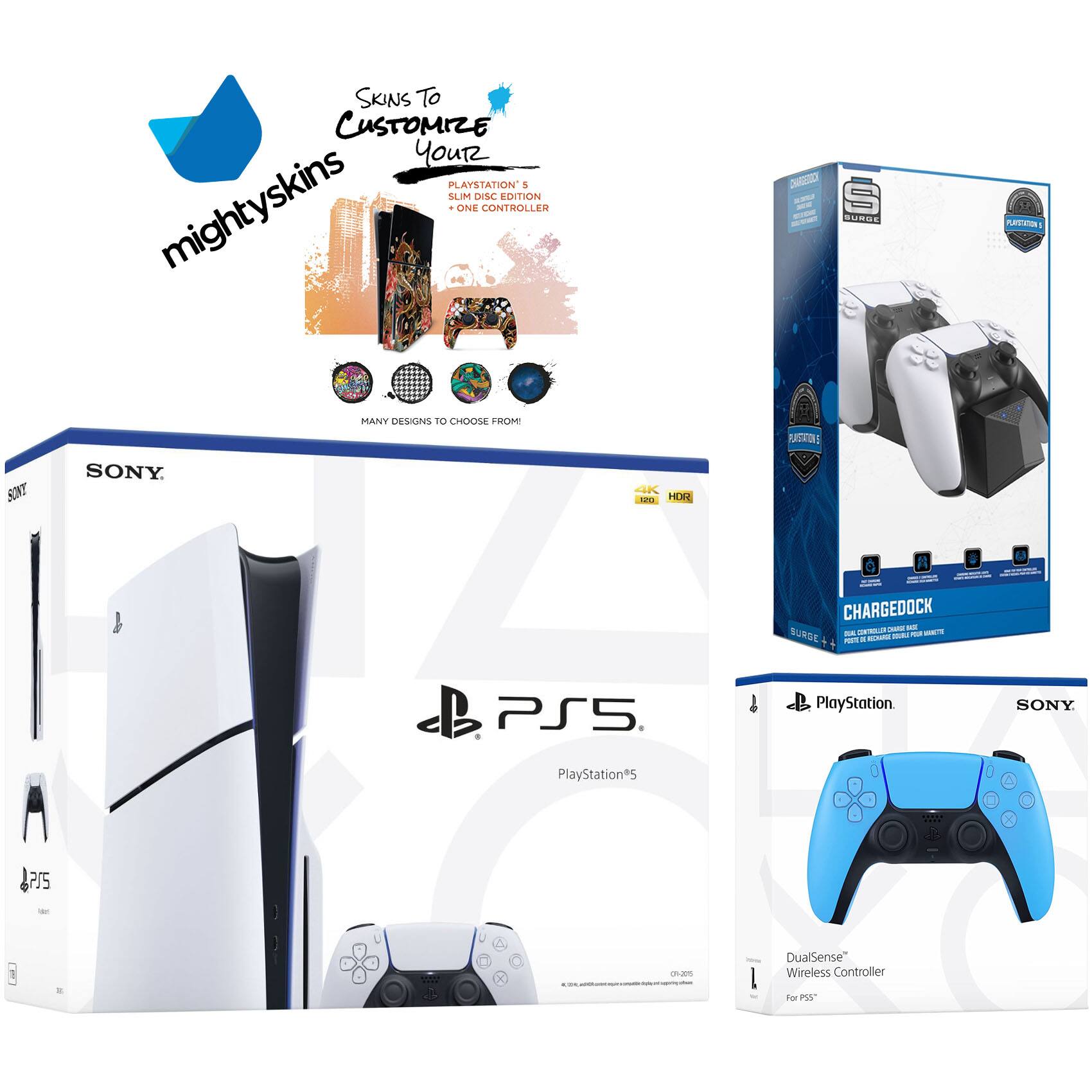 **mighty skins**

**Skins To Customize Your PS5 Slim Disc Edition**

**PlayStation 5 Slim Disc Edition**

**One Controller**

**Many Designs To Choose From!**

**SONY**

**PlayStation 5**

**4K HDR**

**CHARGEDOCK**

**PlayStation**

**DualSense Wireless Controller**

**For PS5**