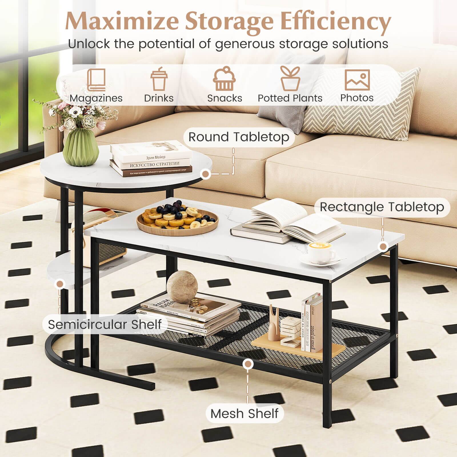 Maximize Storage Efficiency  
Unlock the potential of generous storage solutions  

- Magazines  
- Drinks  
- Snacks  
- Potted Plants  
- Photos  

- Round Tabletop  
- Rectangle Tabletop  
- Semicircular Shelf  
- Mesh Shelf