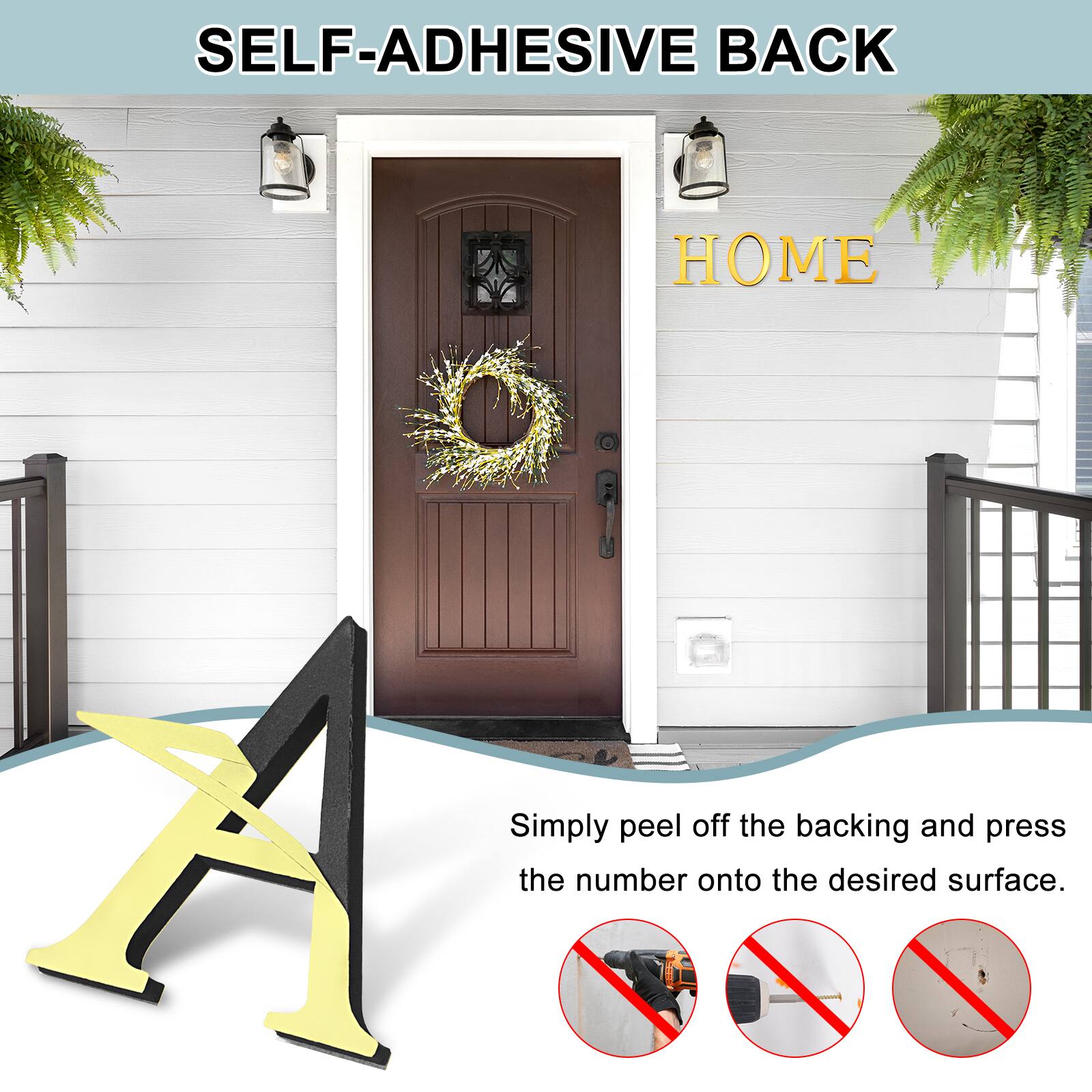 SELF-ADHESIVE BACK  
Simply peel off the backing and press the number onto the desired surface.
