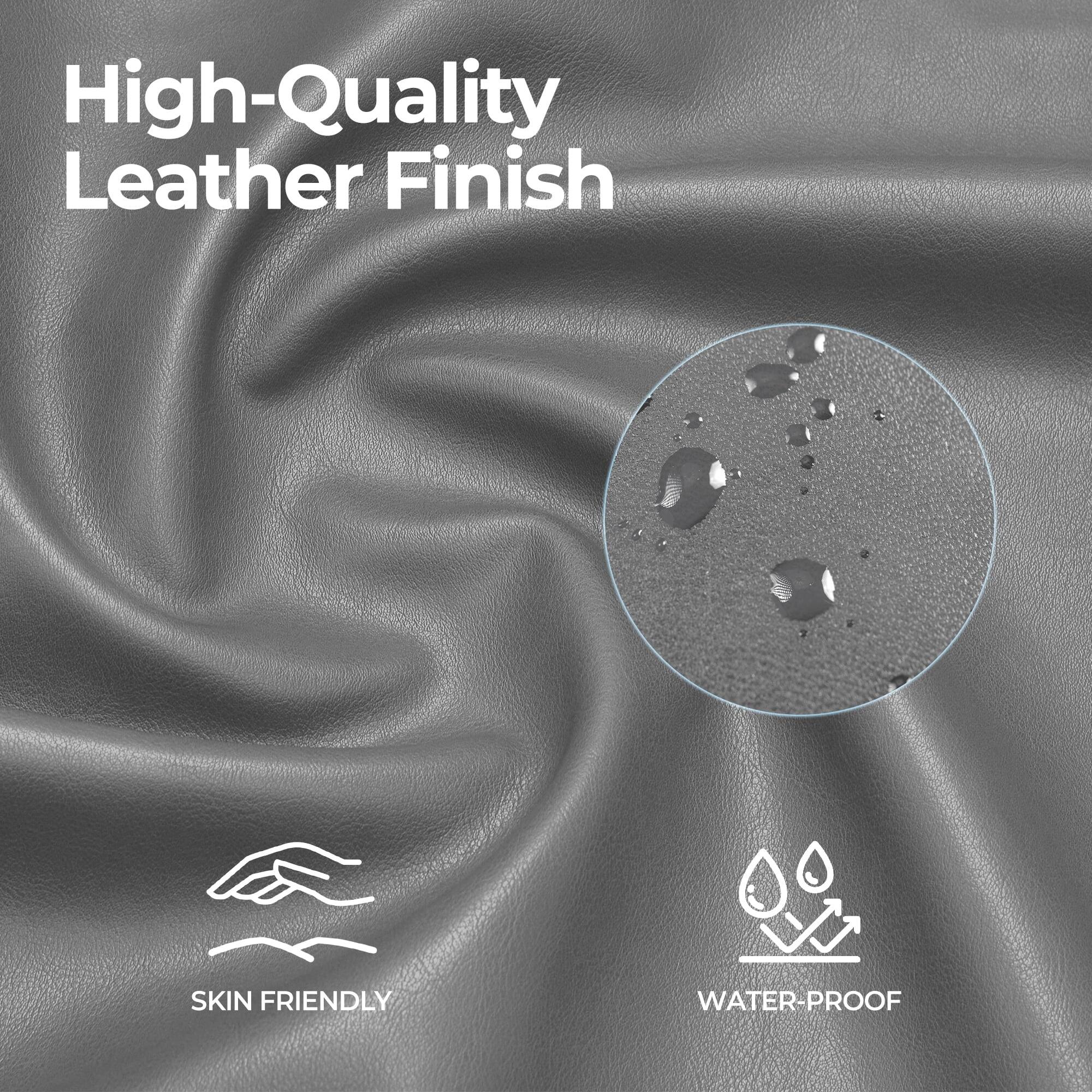 High-Quality Leather Finish

SKIN FRIENDLY

WATER-PROOF