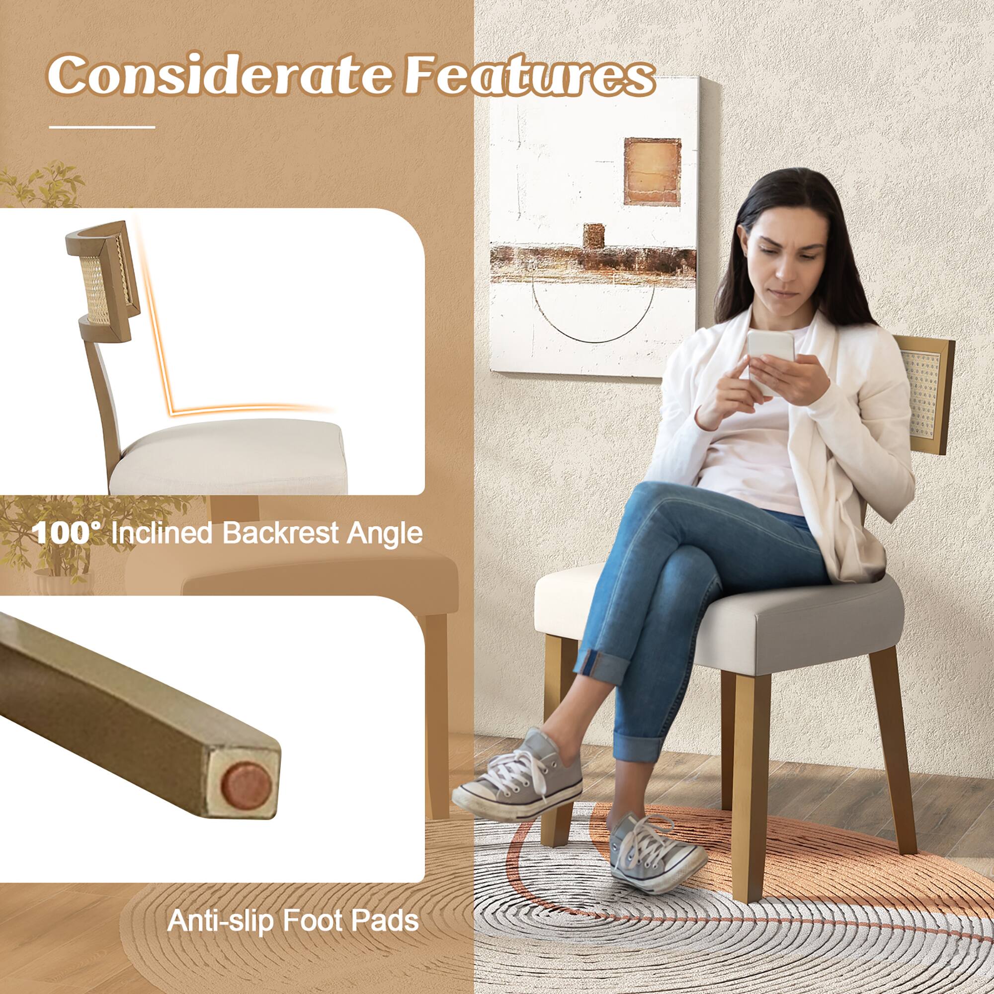 Considerate Features

100° Inclined Backrest Angle

Anti-slip Foot Pads