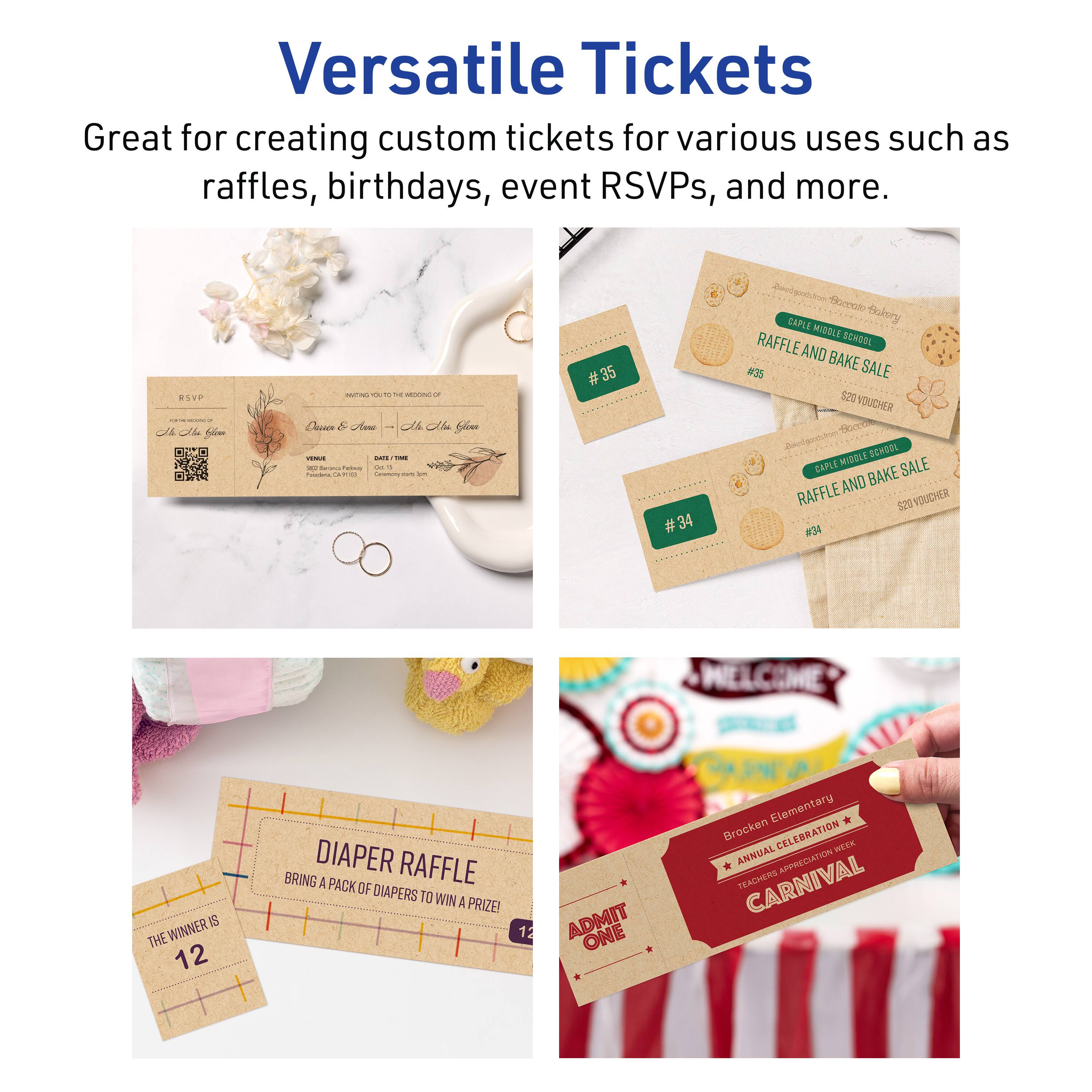 Versatile Tickets

Great for creating custom tickets for various uses such as raffles, birthdays, event RSVPs, and more.

- RSVP
  - Wedding of
  - [Names]
  - Venue: [Venue]
  - Date: [Date]
  - Time: [Time]

- Raffle and Bake Sale
  - #35
  - $20 Voucher
  - [School Name]

- Diaper Raffle
  - Bring a pack of diapers to win a prize!
  - The winner is 12

- Admit One
  - [School Name]
  - Annual Celebration
  - Teachers Appreciation Week
  - Carnival