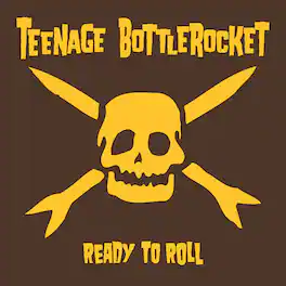 Teenage Bottlerocket - Ready To Roll - VINYL LP