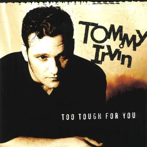 Tommy Irvin - Too Tough for You  - COMPACT DISCS