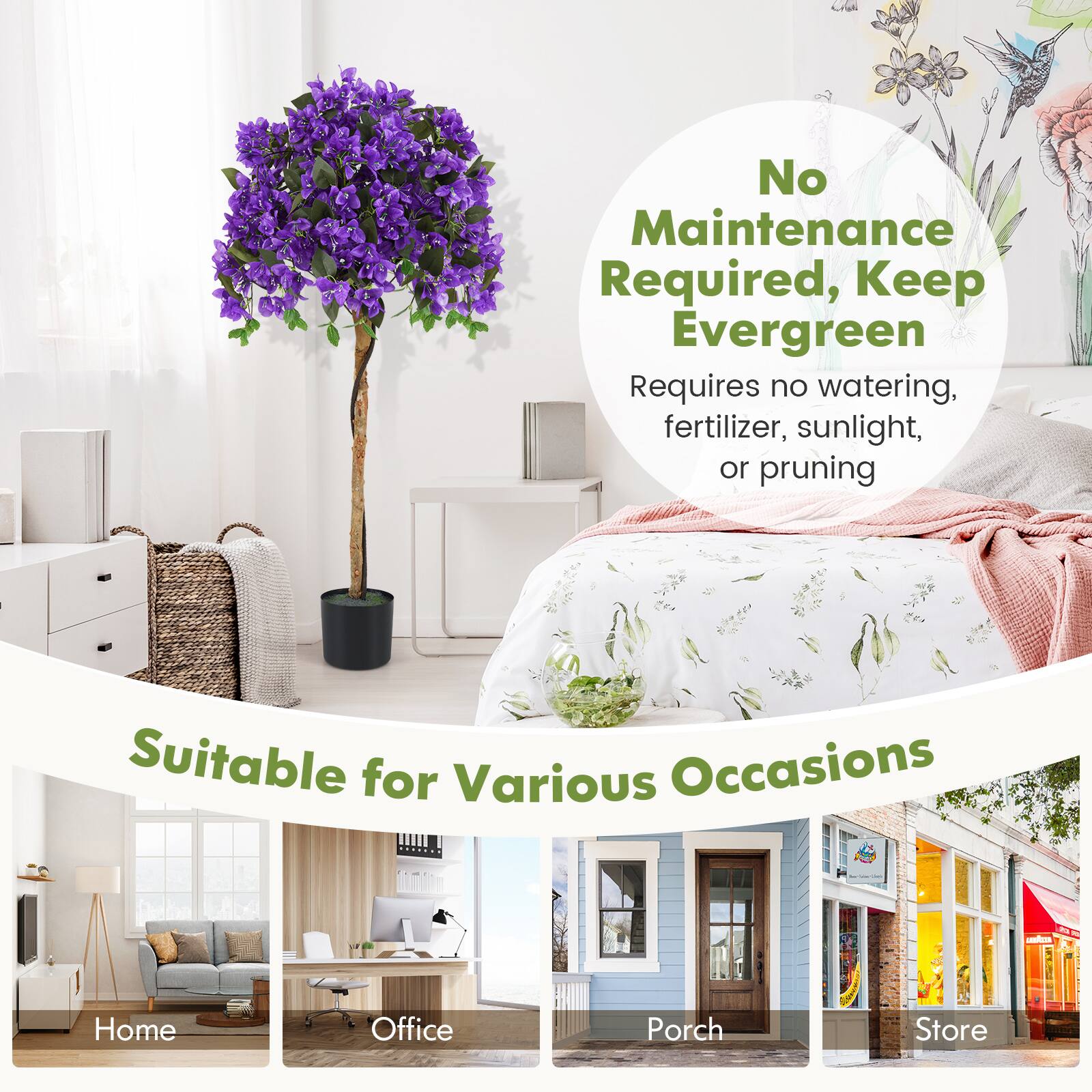 No Maintenance Required, Keep Evergreen  
Requires no watering, fertilizer, sunlight, or pruning  

Suitable for Various Occasions  
Home  
Office  
Porch  
Store