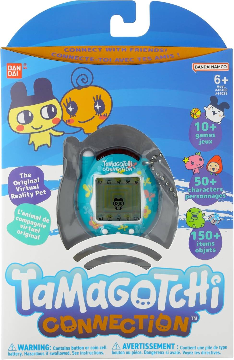BAN DAI CONNECT WITH FRIENDS! AMIS ! CONNECTE-TOI AVEC TES BANDAI NAMCO 6+ Asst. #43400 #44029 10+ games jeux TaMaGoTcHi CONNEC TION The Original 50+ Virtual Pet characters Reality personnages L'animal de compagnie virtuel original 150+ items objets laMaGoTcHi TM CONNECTION ! WARNING: Contains button or coin cell ! AVERTISSEMENT Contient une pile de type battery. Hazardous if swallowed. See instructions. bouton ou pice. Dangereux si aval. Voyez les directives.