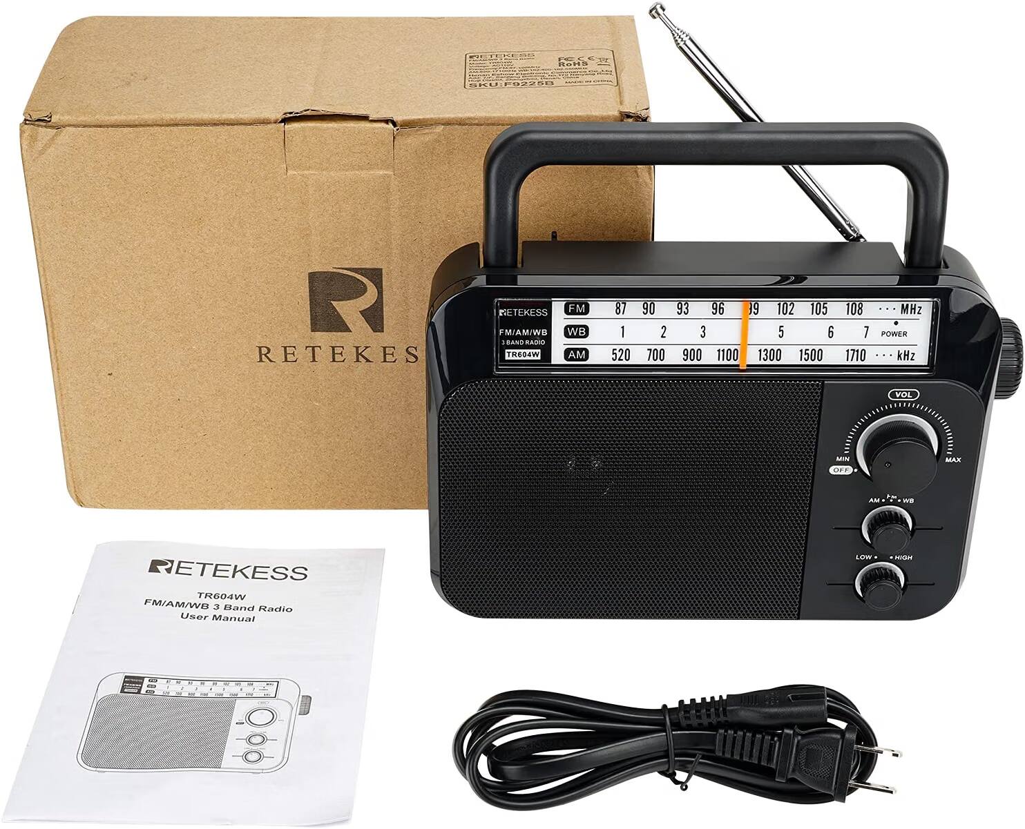 RETEKES  
FM/AM/WB 3 Band Radio TR604W  
User Manual

FM  
87 90 93 96 99 102 105 108 MHz

AM  
520 700 900 1100 1300 1500 1710 kHz

VOL  
MIN  
MAX

AM  
WB

LOW  
HIGH