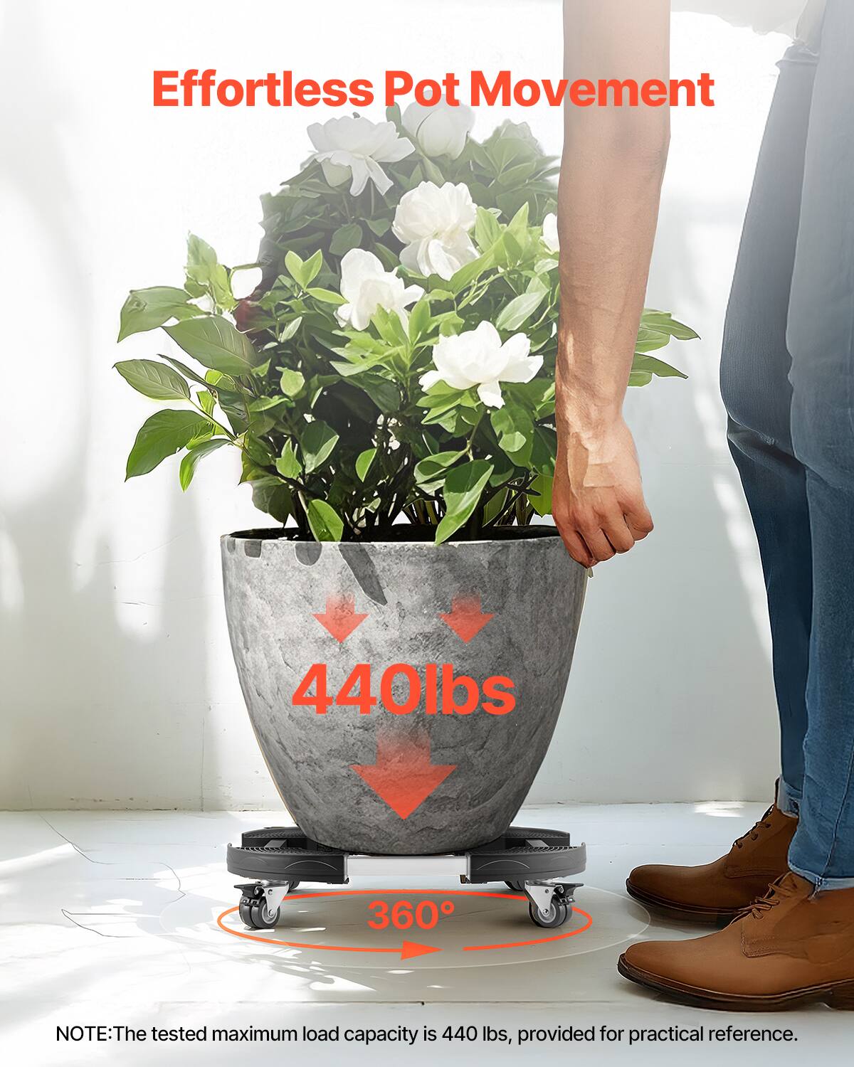 Effortless Pot Movement

440 lbs

360°

NOTE: The tested maximum load capacity is 440 lbs, provided for practical reference.