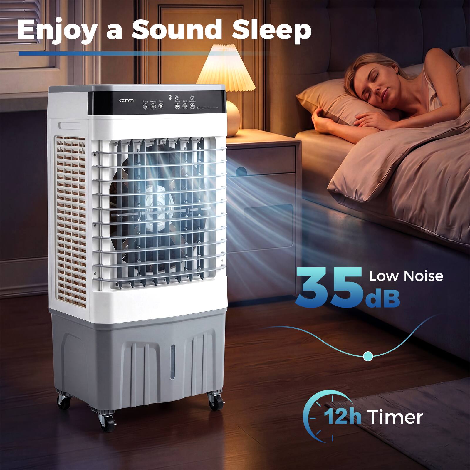 Enjoy a Sound Sleep

COSTWAY

Low Noise 35 dB

12h Timer